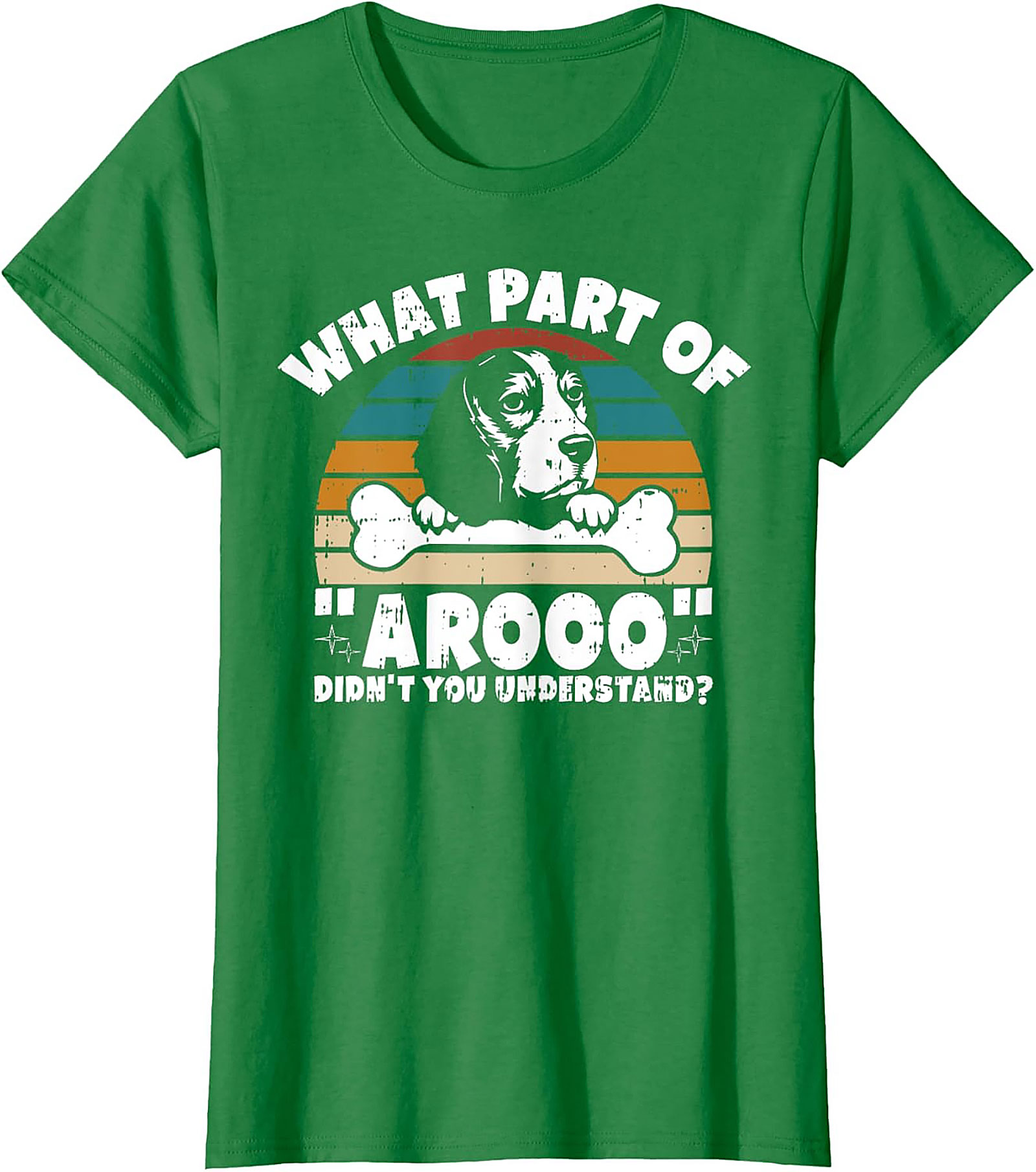 What Part of "Arooo" Didn't You Understand? Funny Beagle T-Shirt