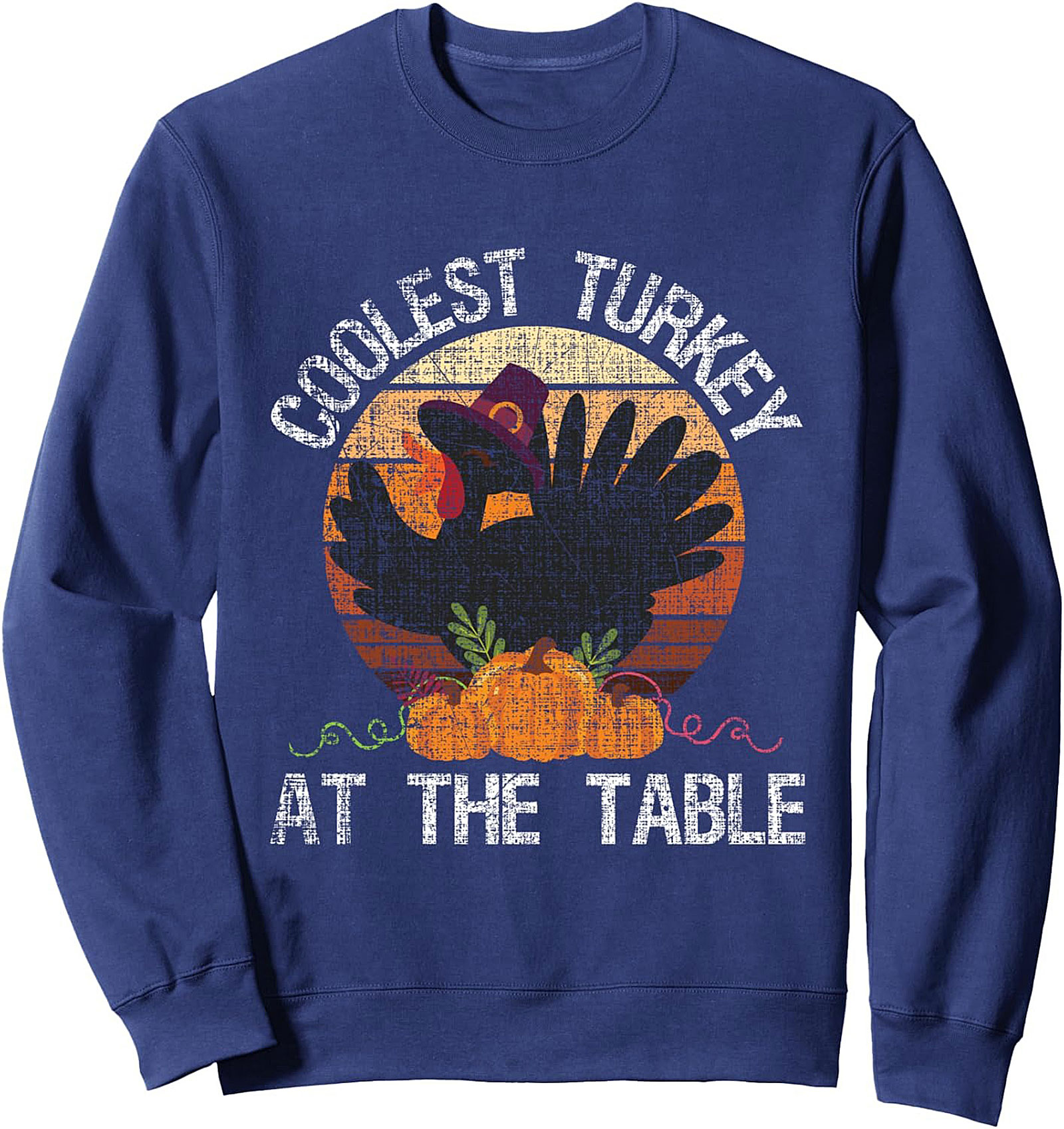 Coolest Turkey At The Table Thanksgiving Crewneck Sweatshirt