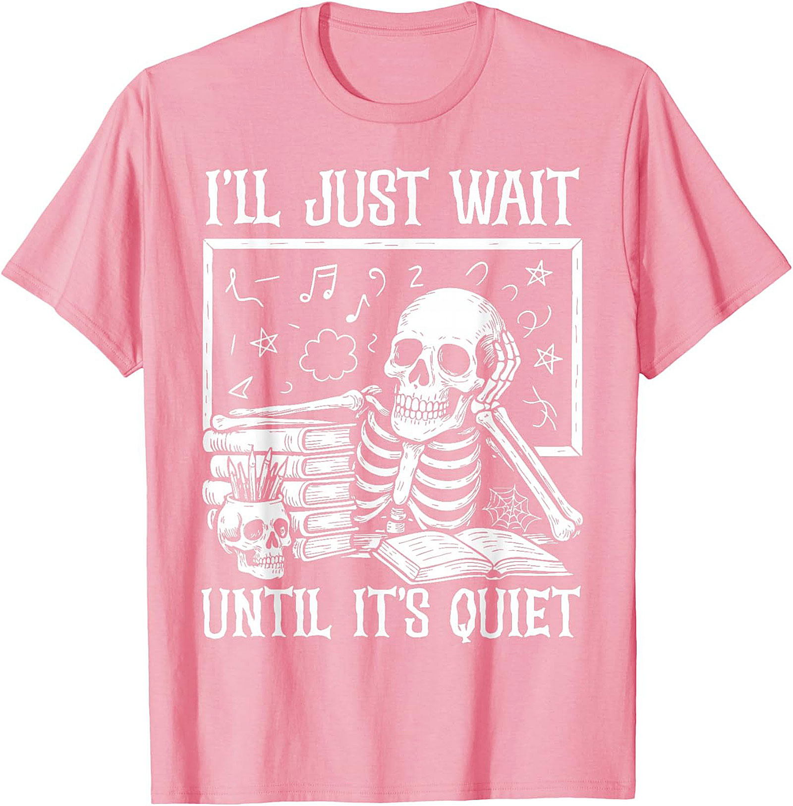 Funny Teacher Skeleton T-shirt Wait Until It's Quiet Tee