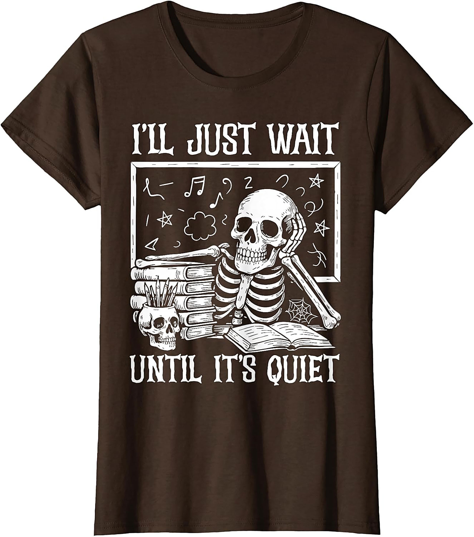 Funny Teacher Skeleton T-shirt Wait Until It's Quiet Tee