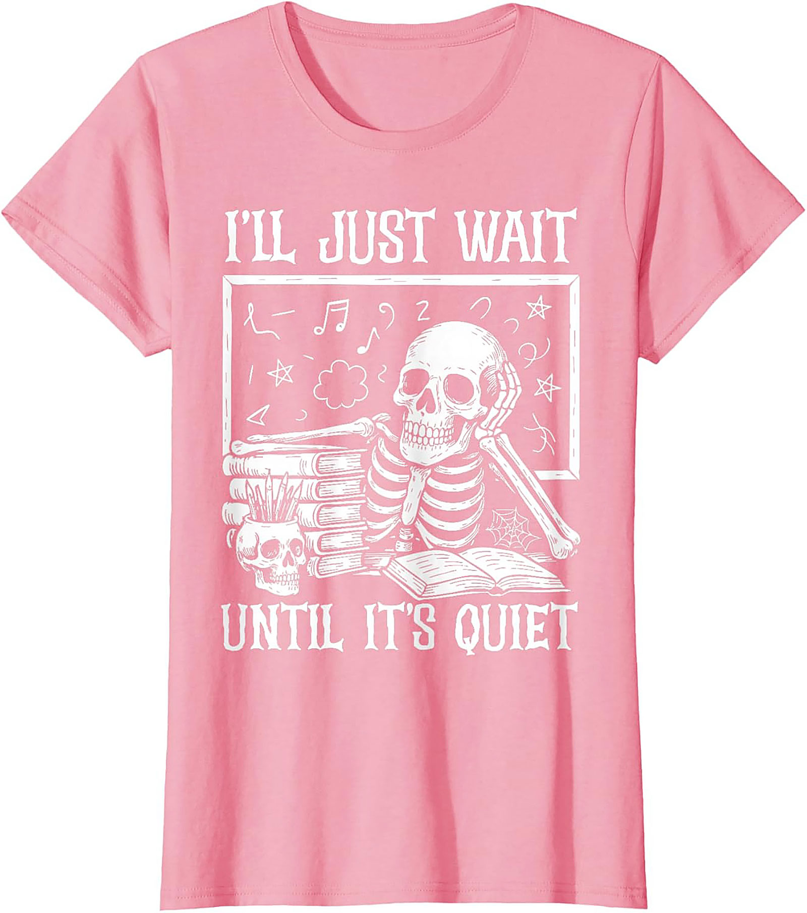 Funny Teacher Skeleton T-shirt Wait Until It's Quiet Tee