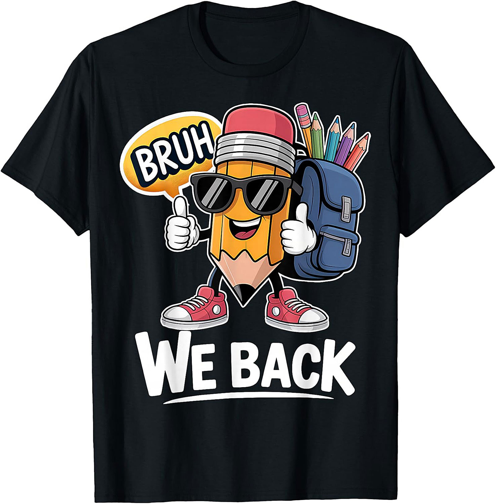 Bruh We Back Funny Pencil Back to School Graphic Tee