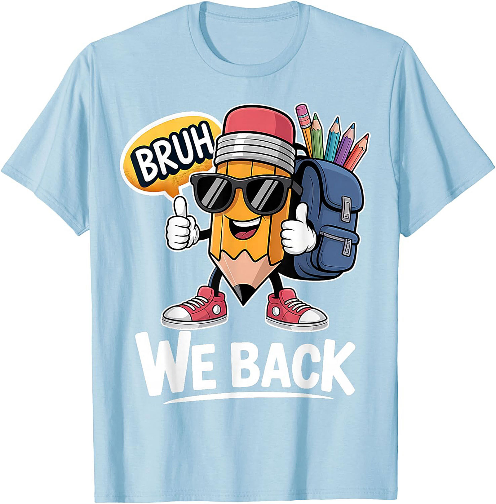 Bruh We Back Funny Pencil Back to School Graphic Tee