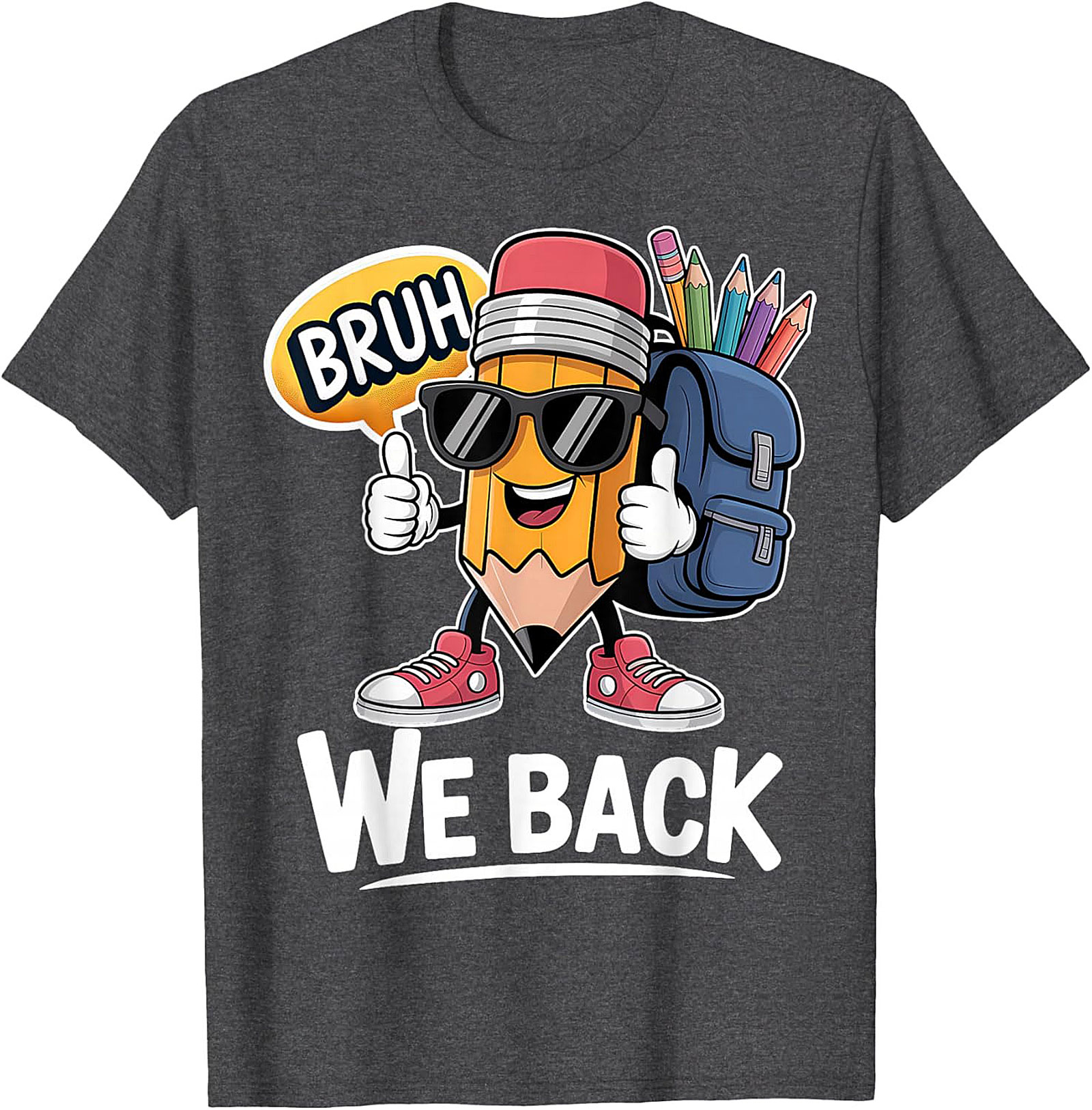Bruh We Back Funny Pencil Back to School Graphic Tee