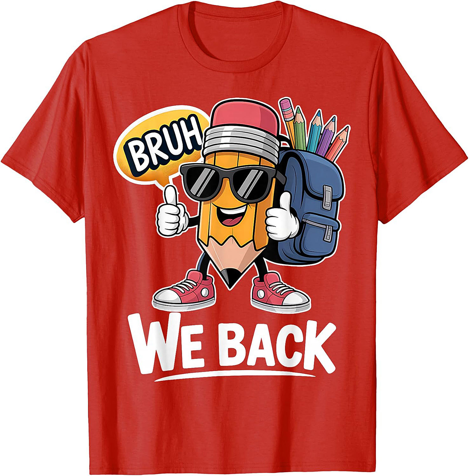 Bruh We Back Funny Pencil Back to School Graphic Tee