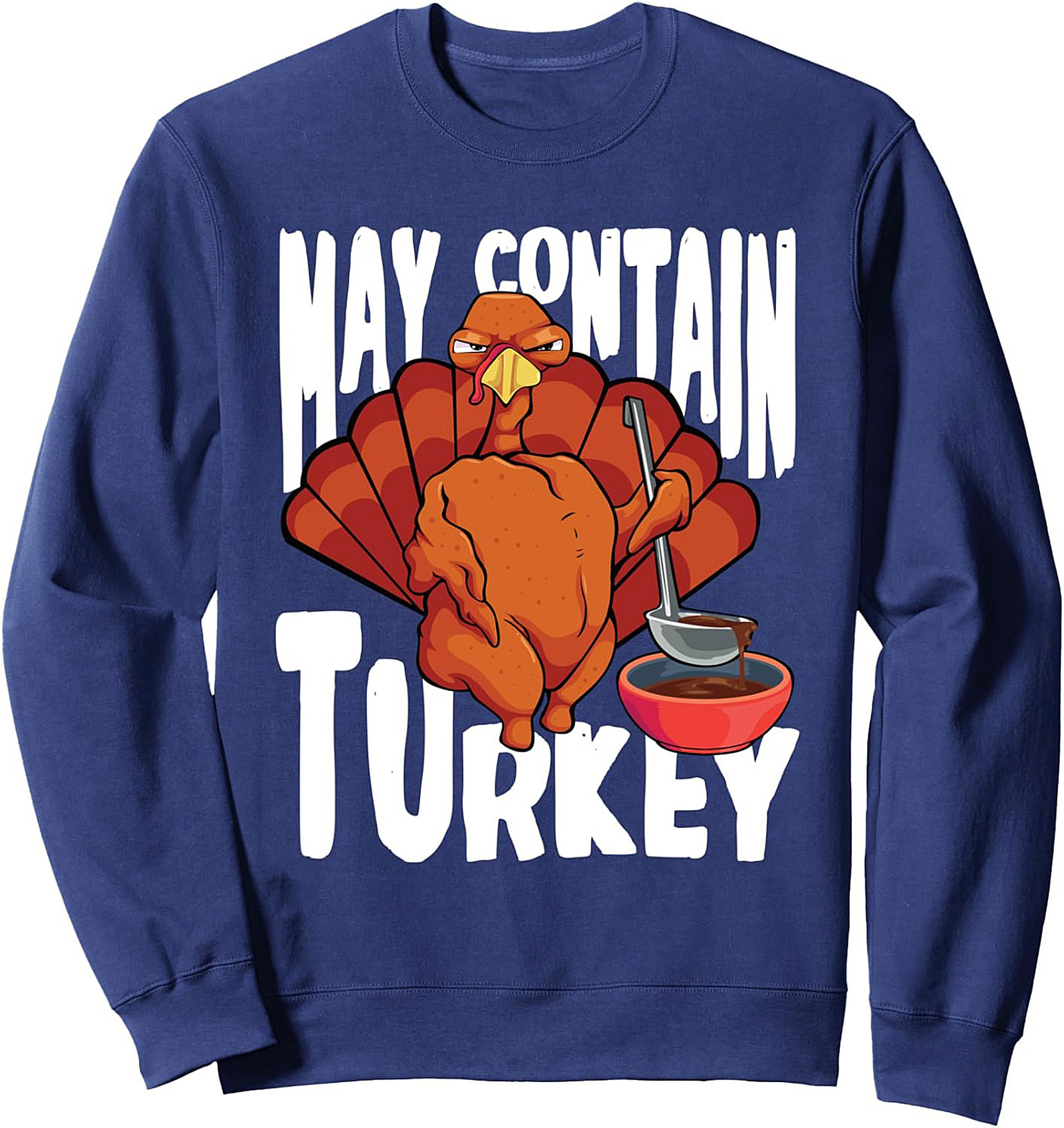 Funny Thanksgiving Sweatshirt | May Contain Turkey Crewneck