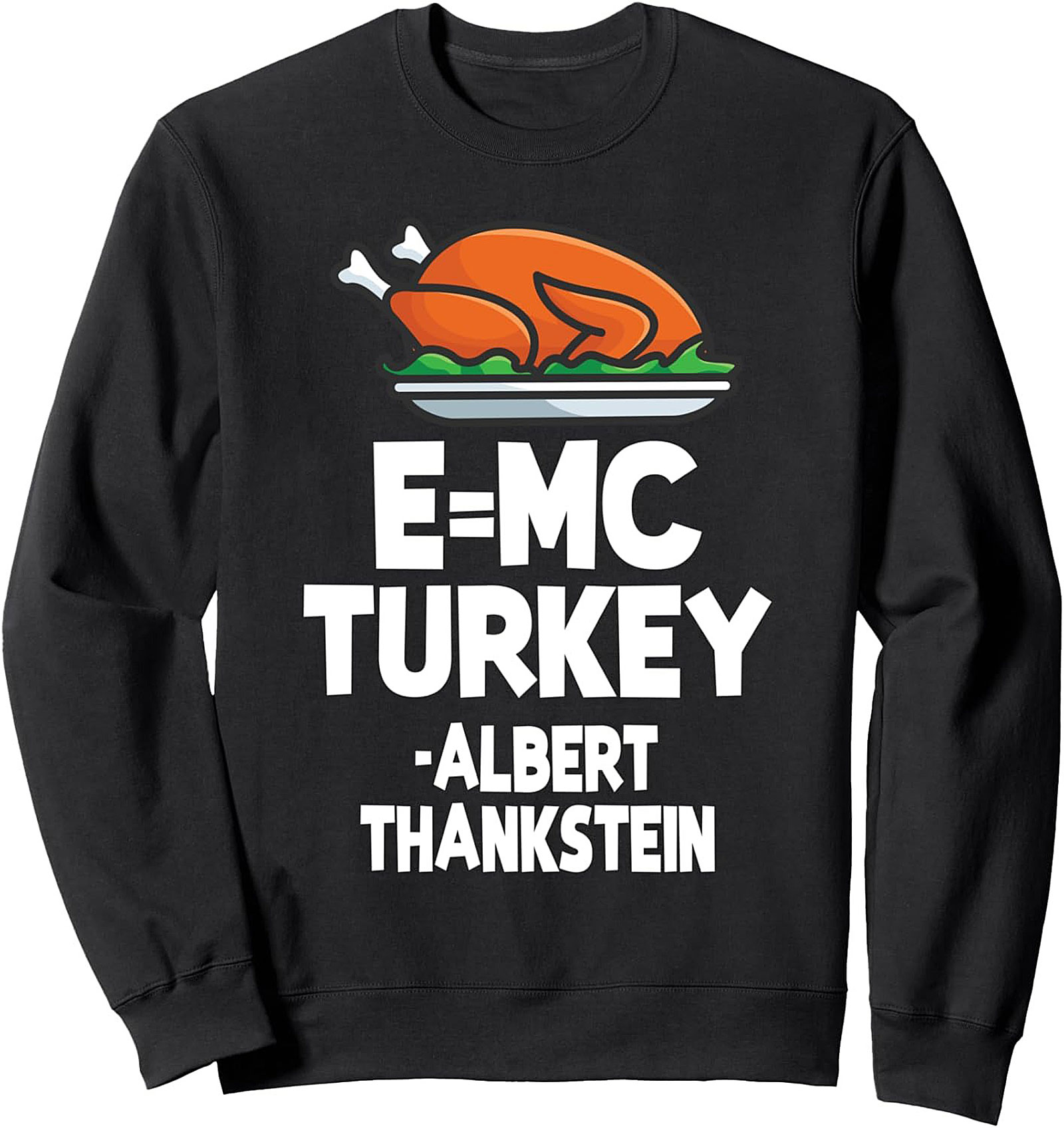 E=MC Turkey Funny Thanksgiving Graphic Sweatshirt Gift