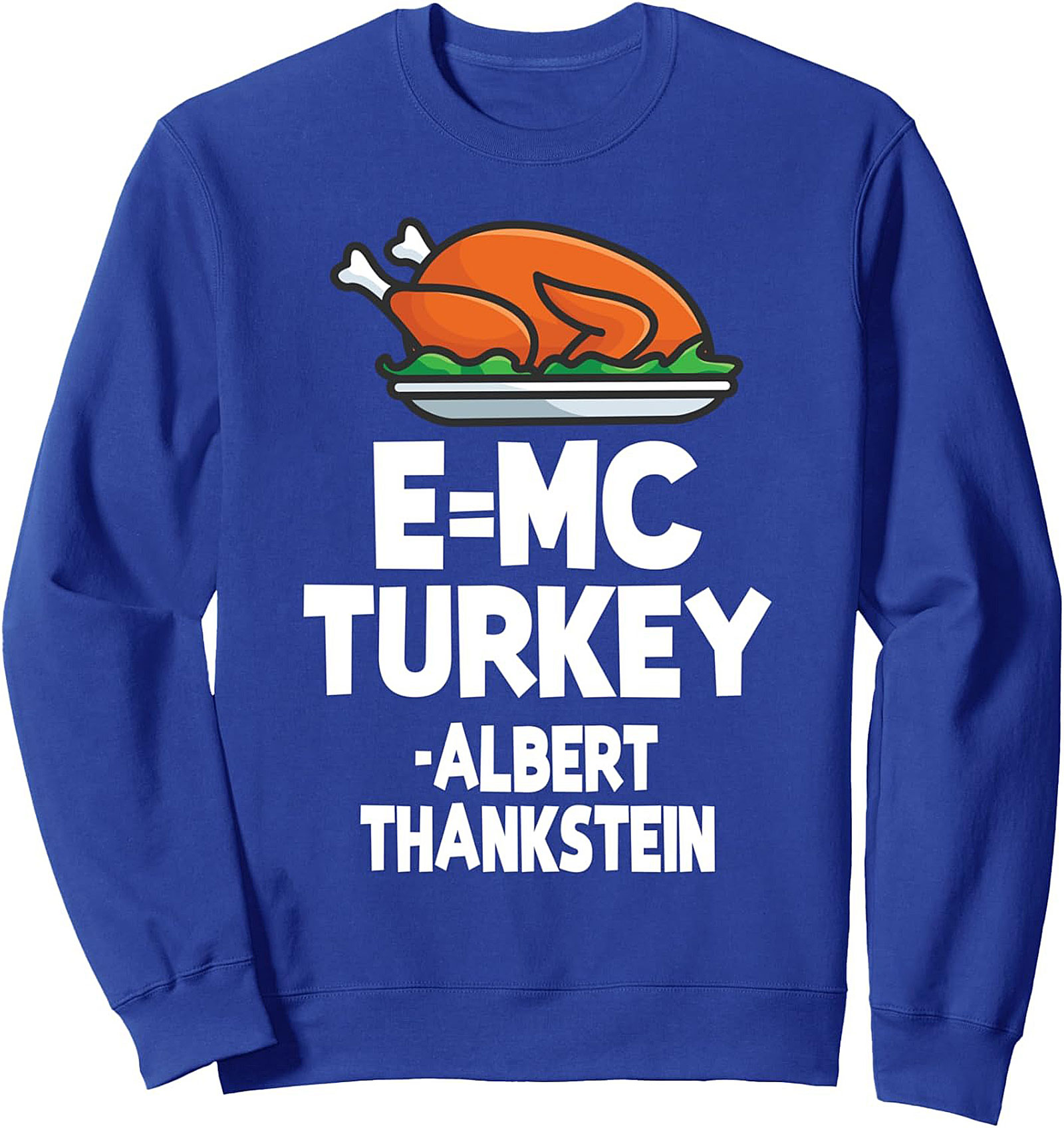 E=MC Turkey Funny Thanksgiving Graphic Sweatshirt Gift