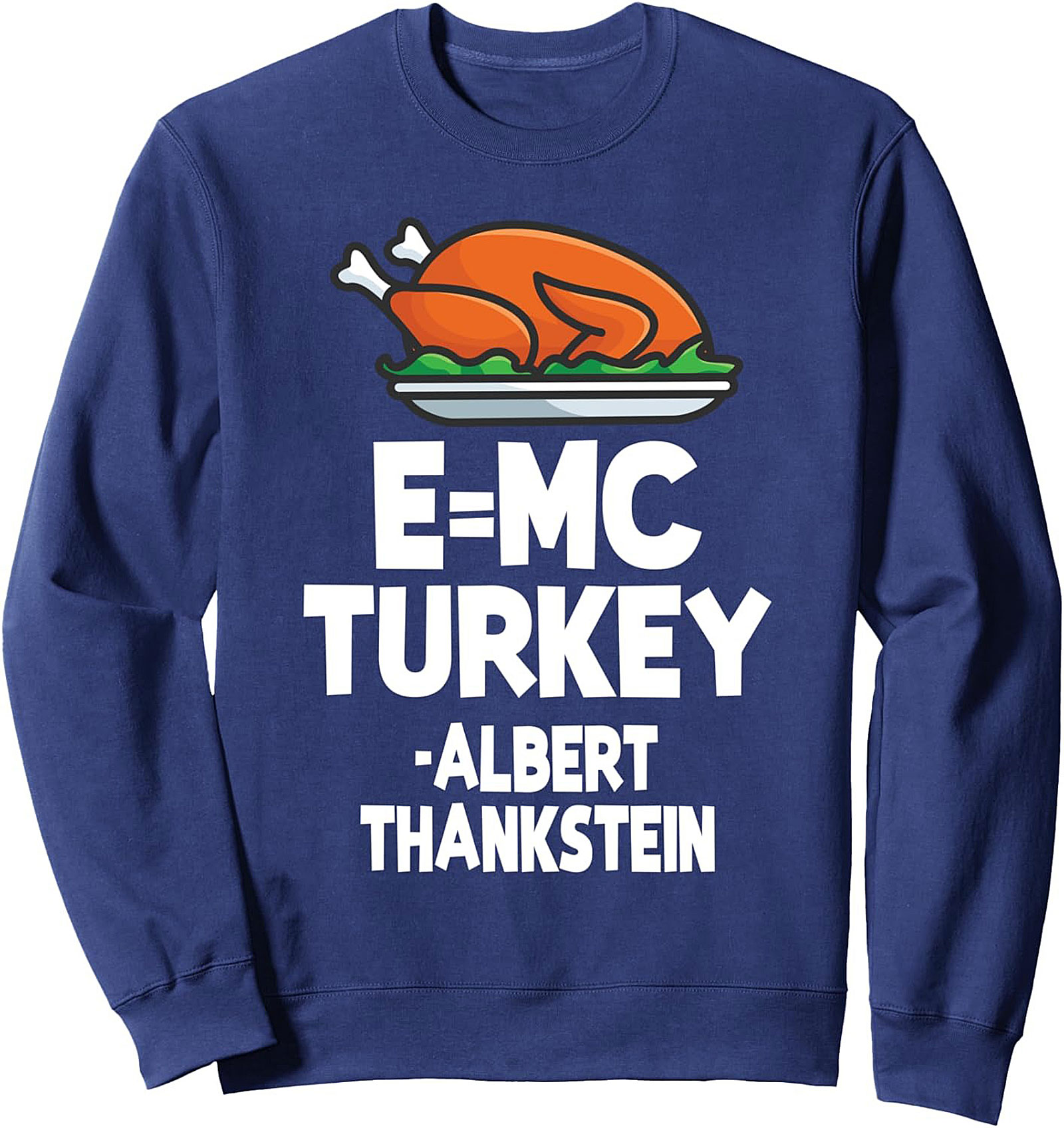 E=MC Turkey Funny Thanksgiving Graphic Sweatshirt Gift