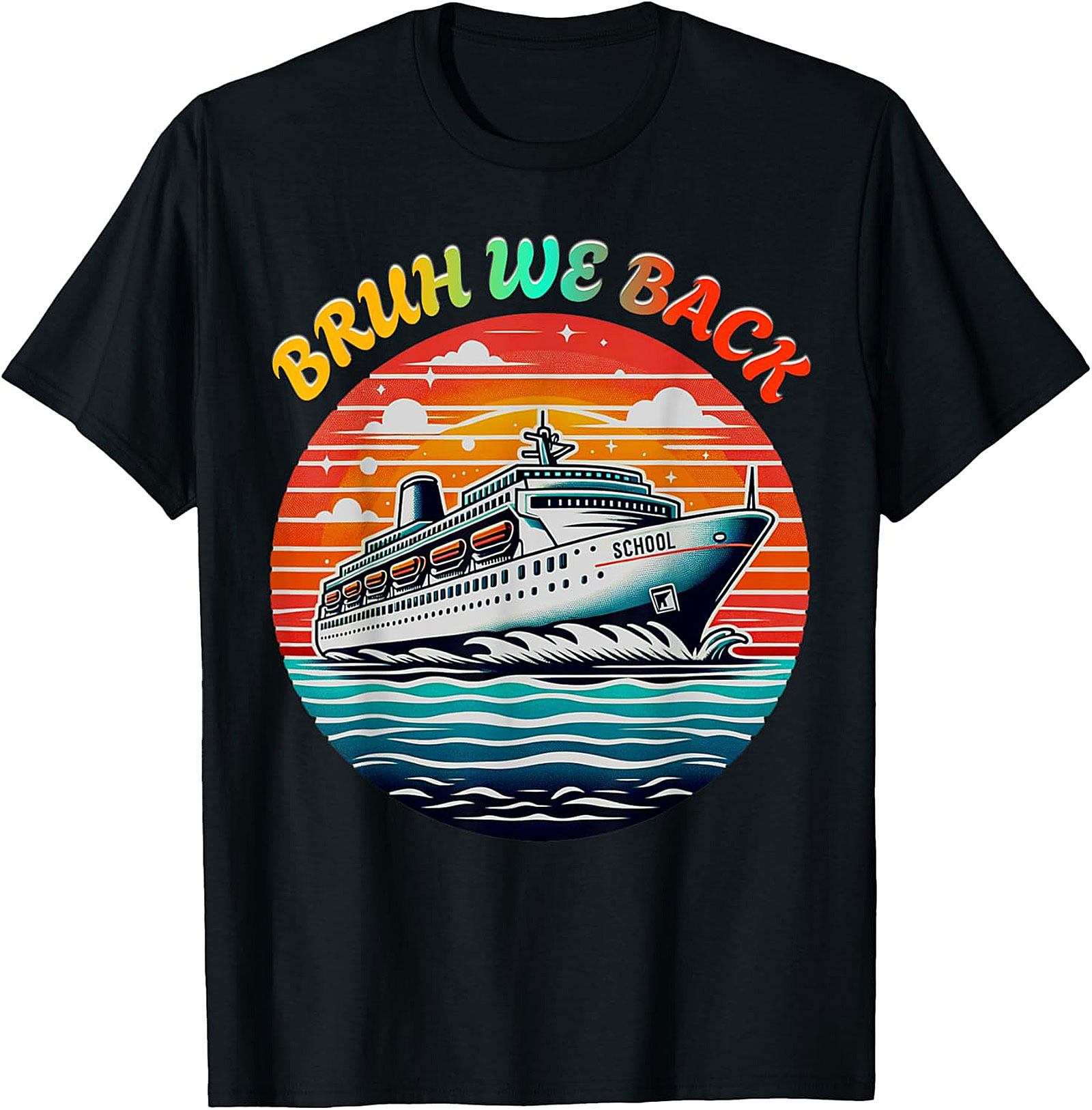 Bruh We Back School Cruise Ship Funny Back to School T-shirt