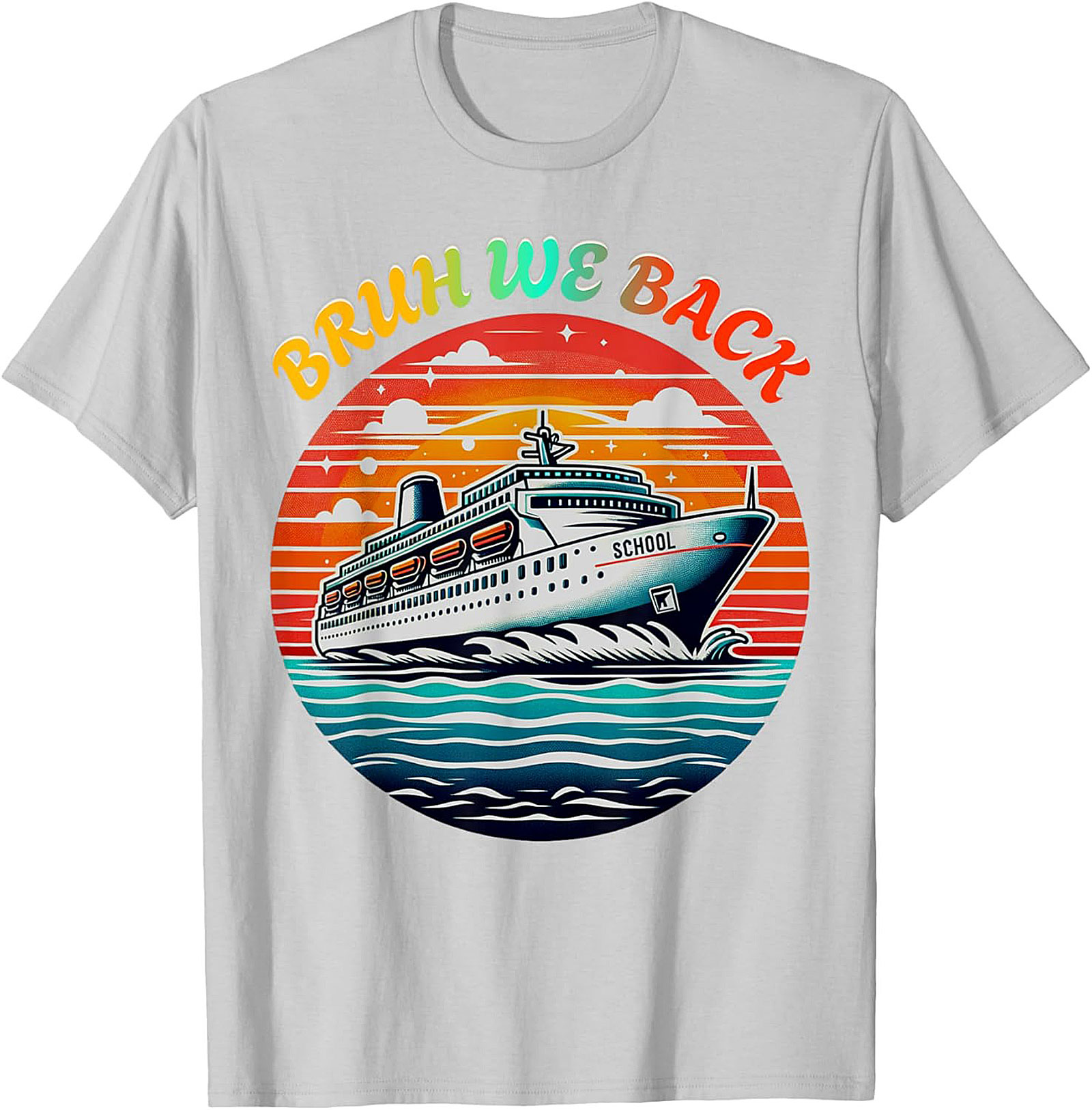 Bruh We Back School Cruise Ship Funny Back to School T-shirt