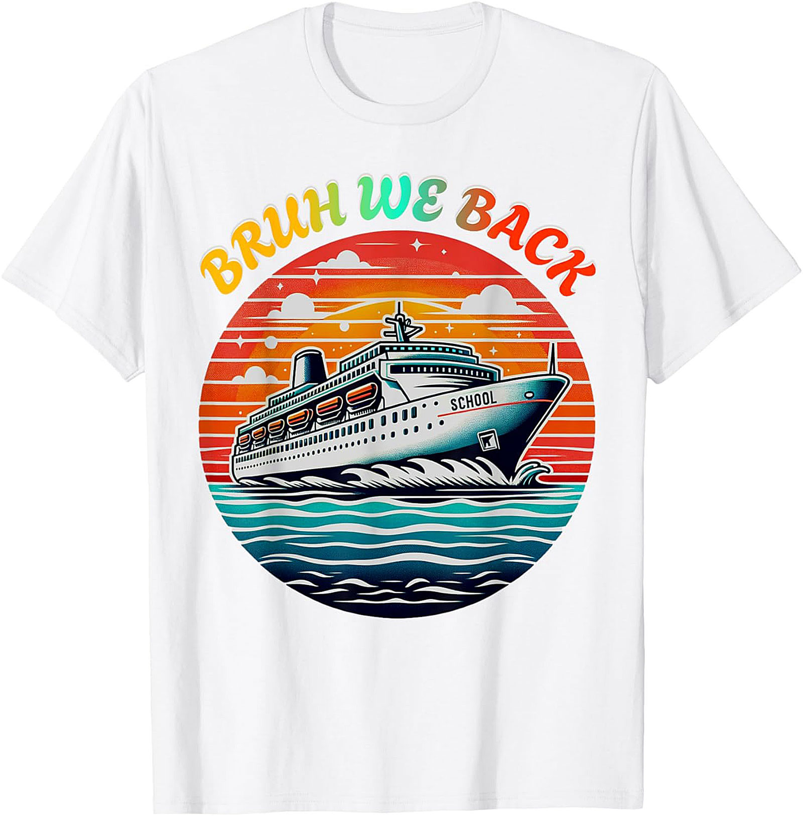 Bruh We Back School Cruise Ship Funny Back to School T-shirt