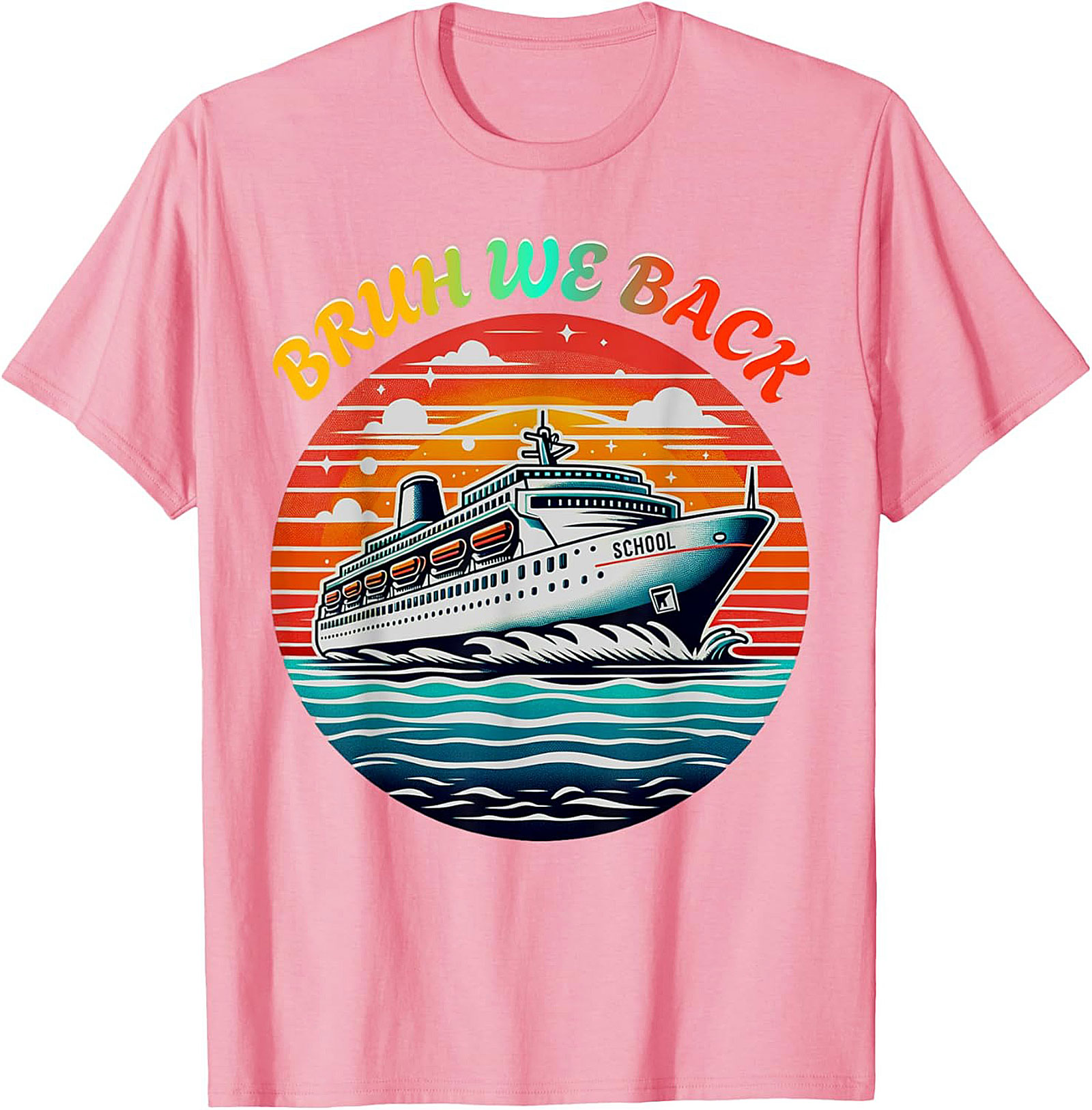 Bruh We Back School Cruise Ship Funny Back to School T-shirt