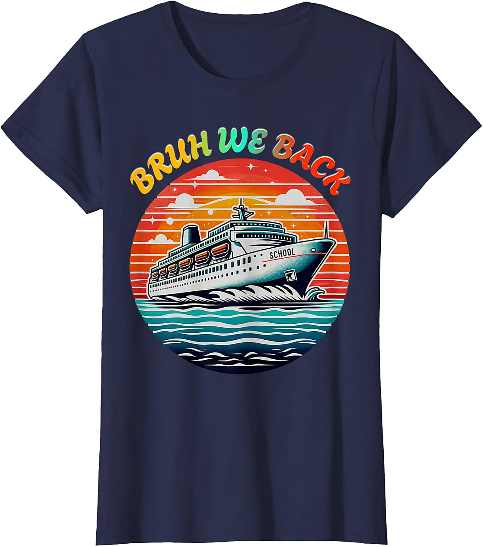 Bruh We Back School Cruise Ship Funny Back to School T-shirt