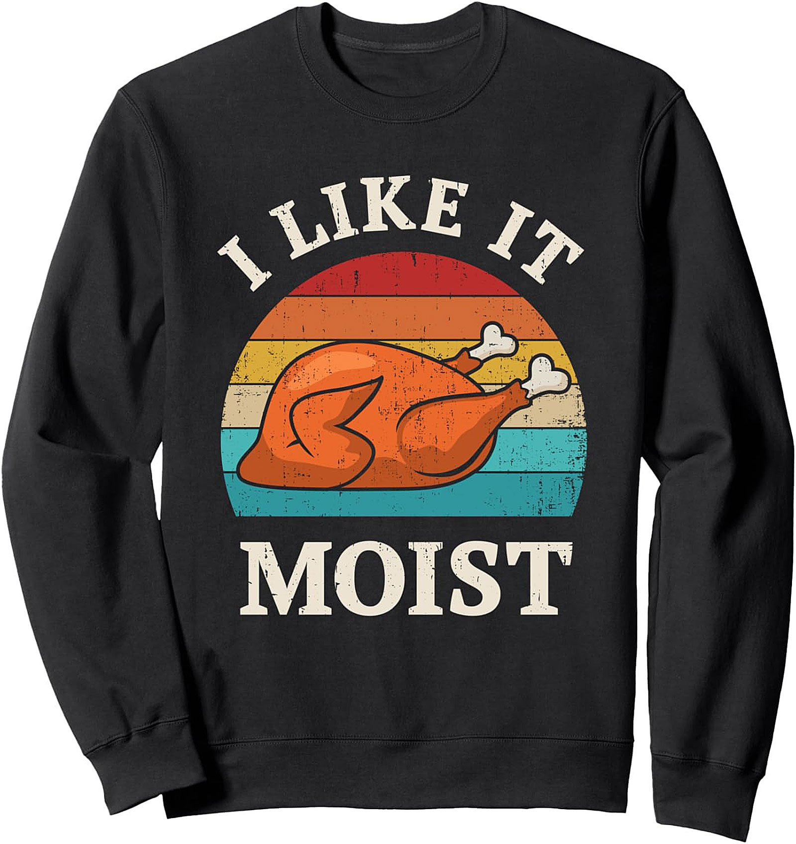 Funny Moist Turkey Crewneck Sweatshirt | Thanksgiving Gift