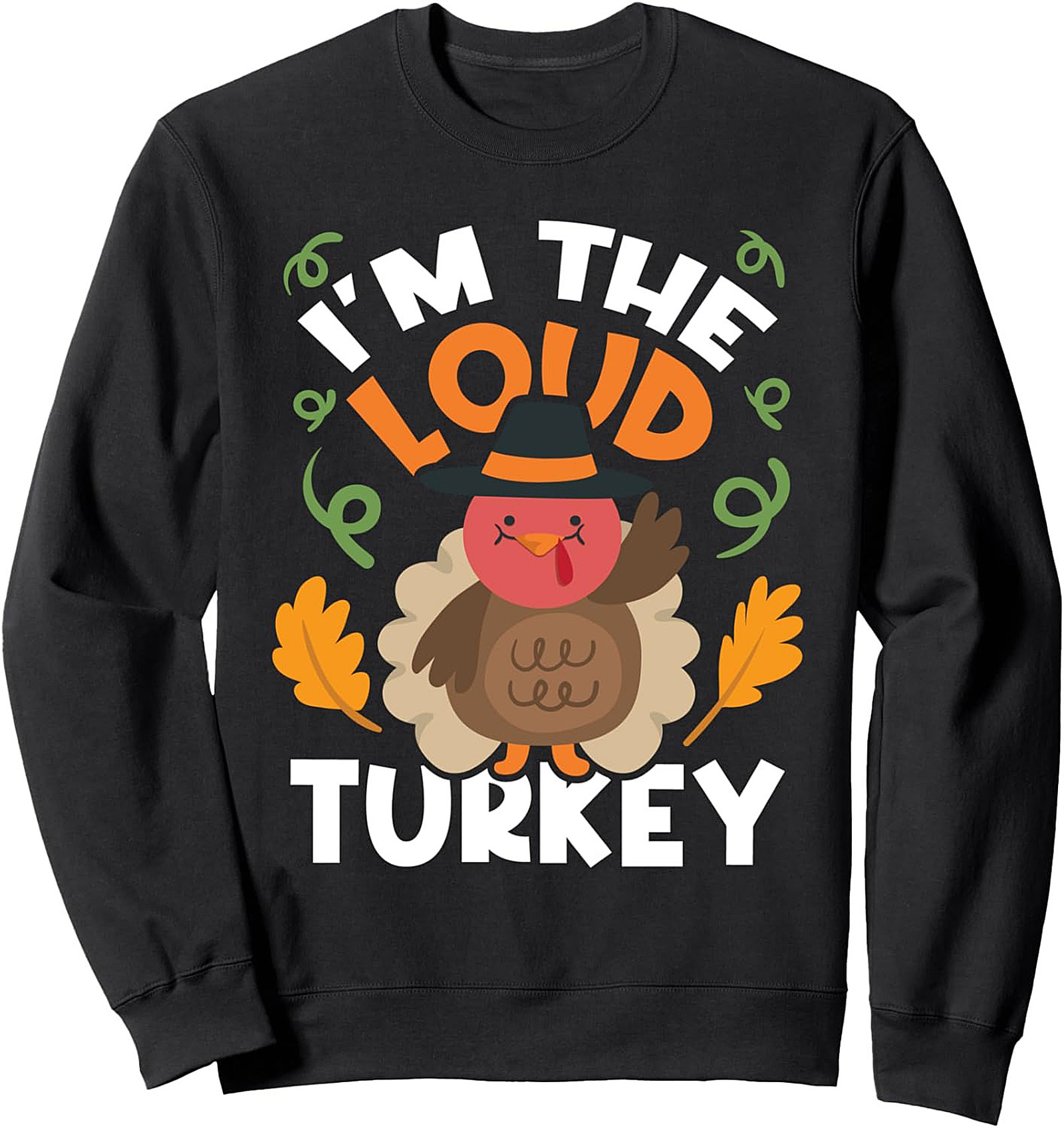 Loud Turkey Funny Thanksgiving Crewneck Sweatshirt