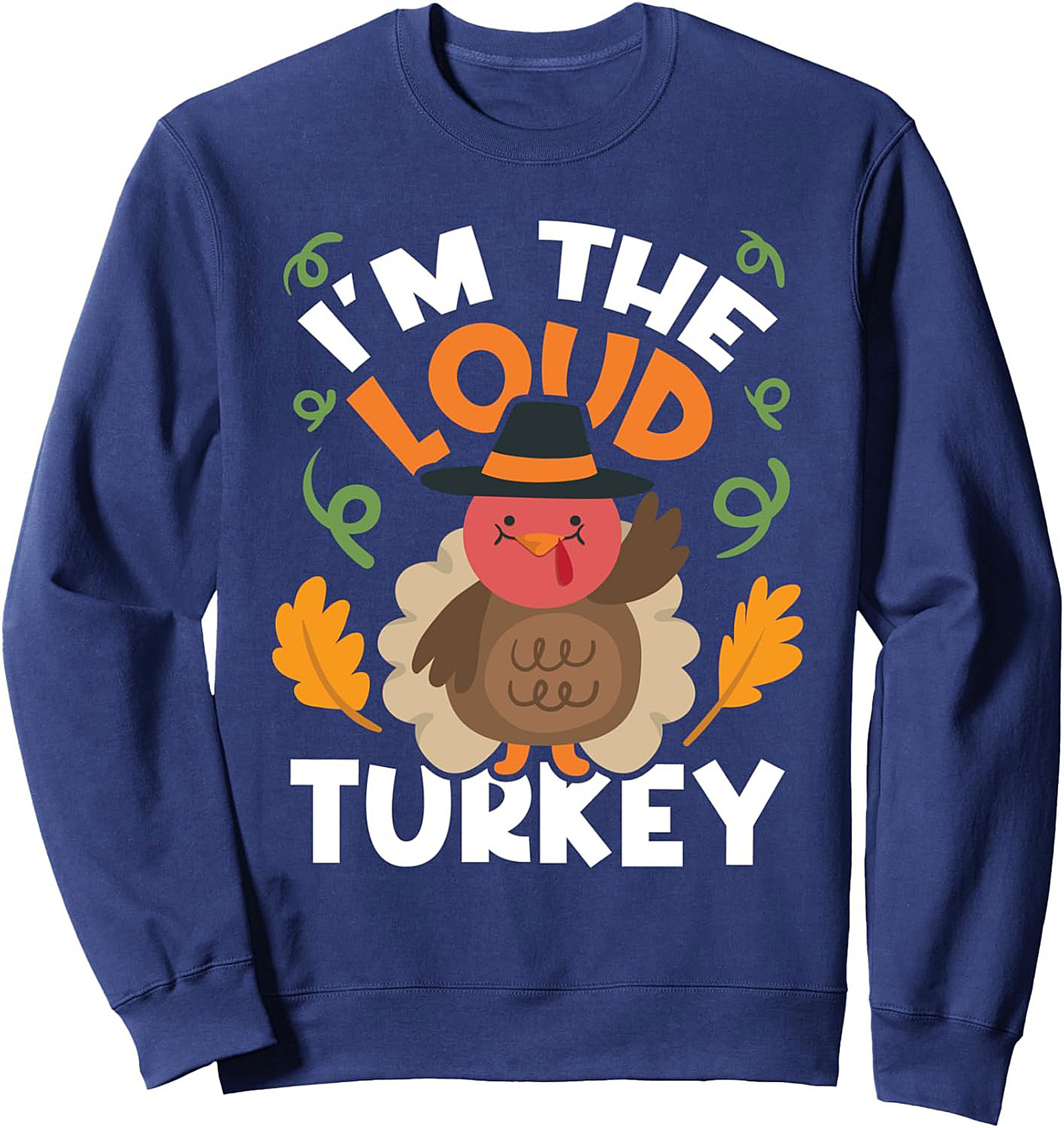 Loud Turkey Funny Thanksgiving Crewneck Sweatshirt