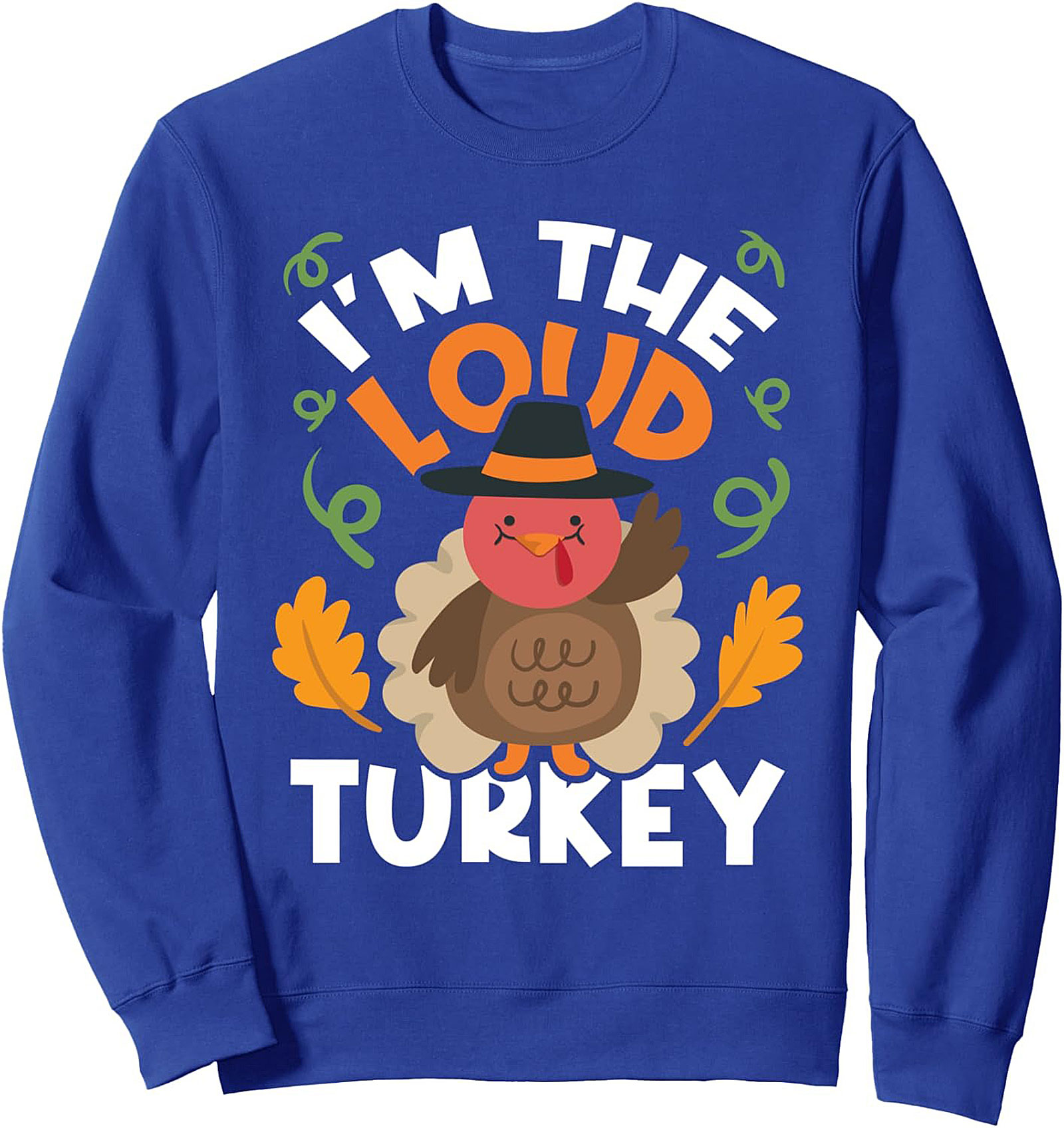 Loud Turkey Funny Thanksgiving Crewneck Sweatshirt