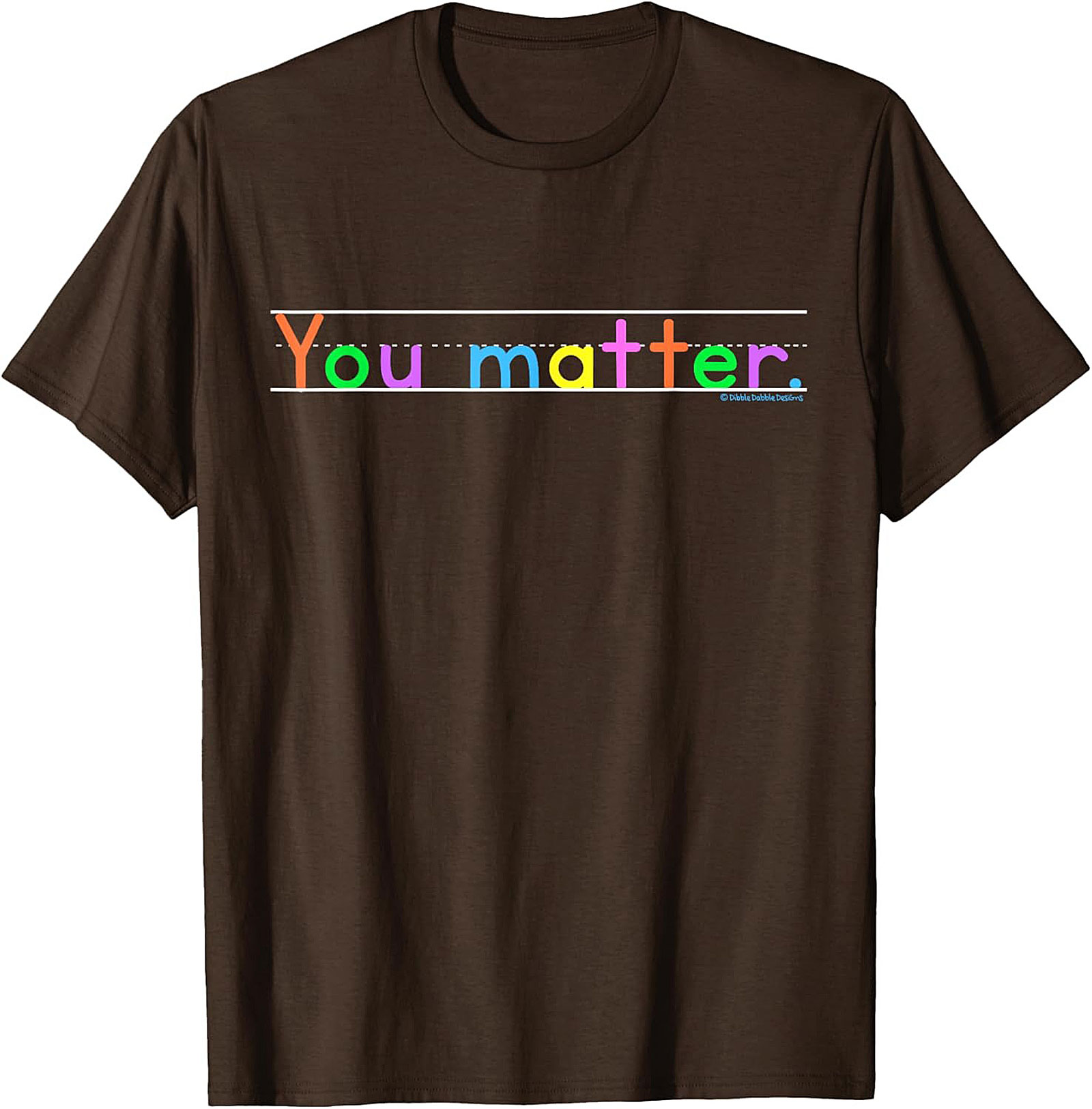 You Matter Positive Affirmation T-shirt Motivational Tee