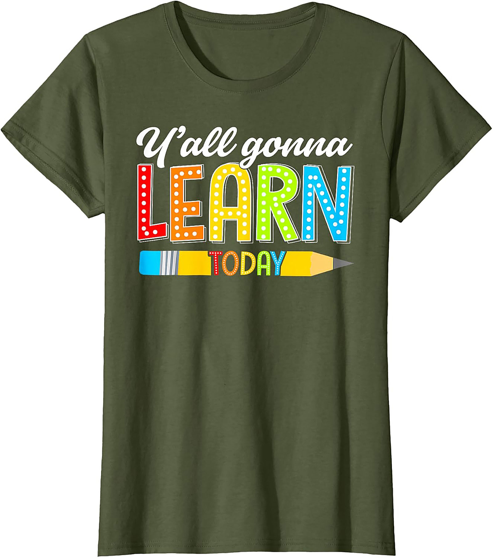 Y'all Gonna Learn Today Teacher T-Shirt Funny Educator Tee
