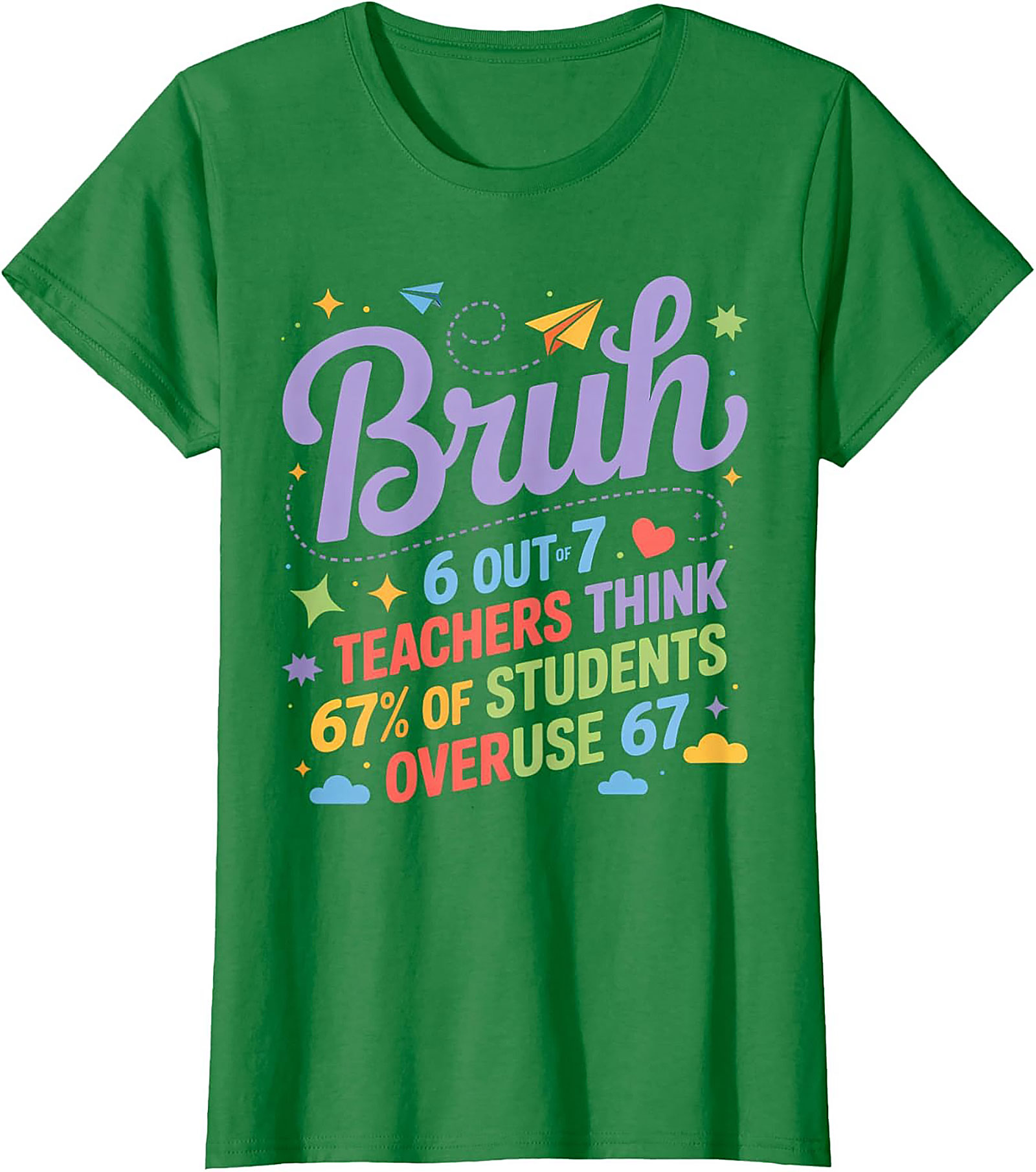 Bruh 6 Out of 7 Teachers Funny Student Teacher T-shirt Tee