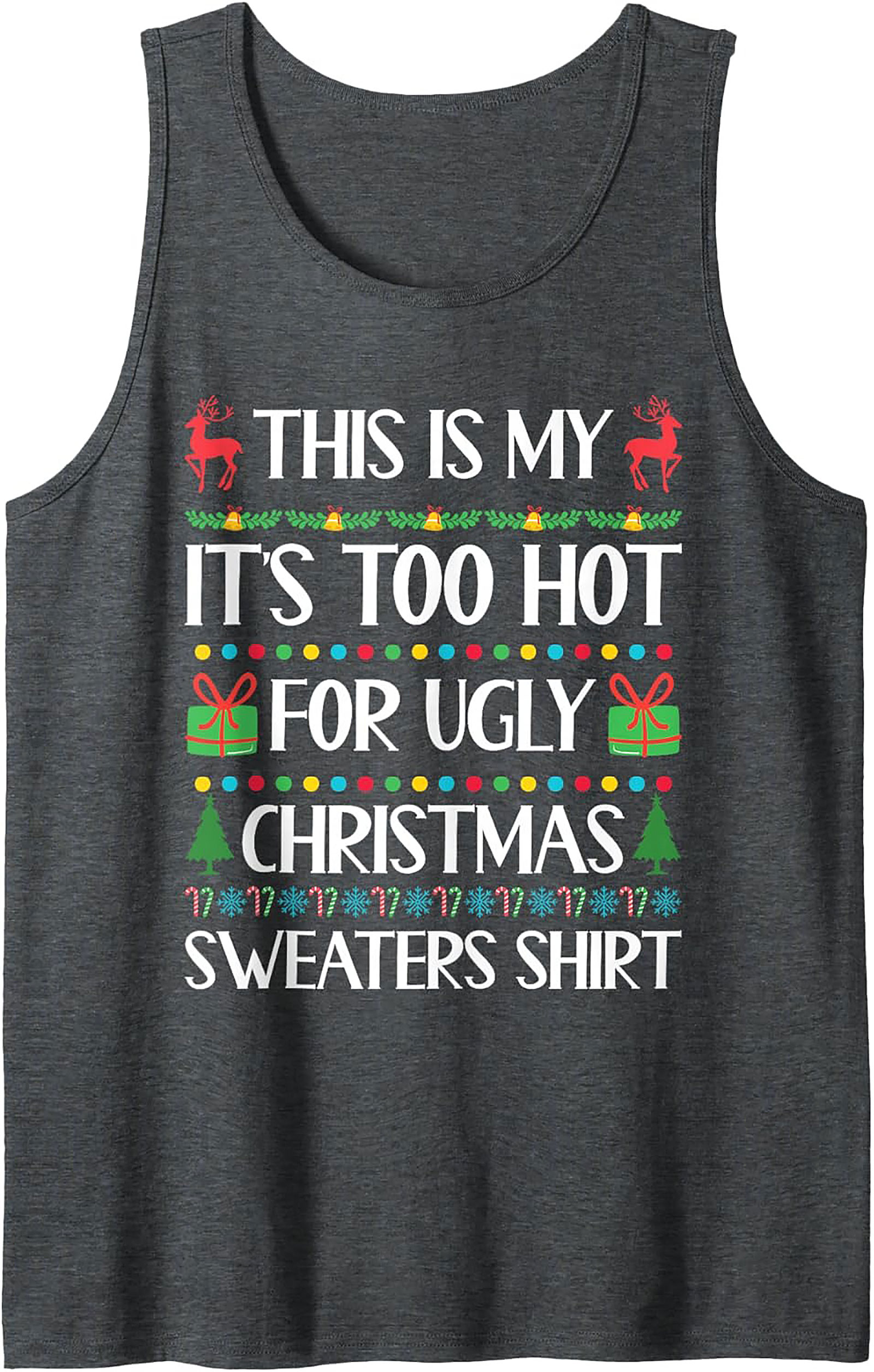 Too Hot For Ugly Sweater Funny Christmas Tank Top