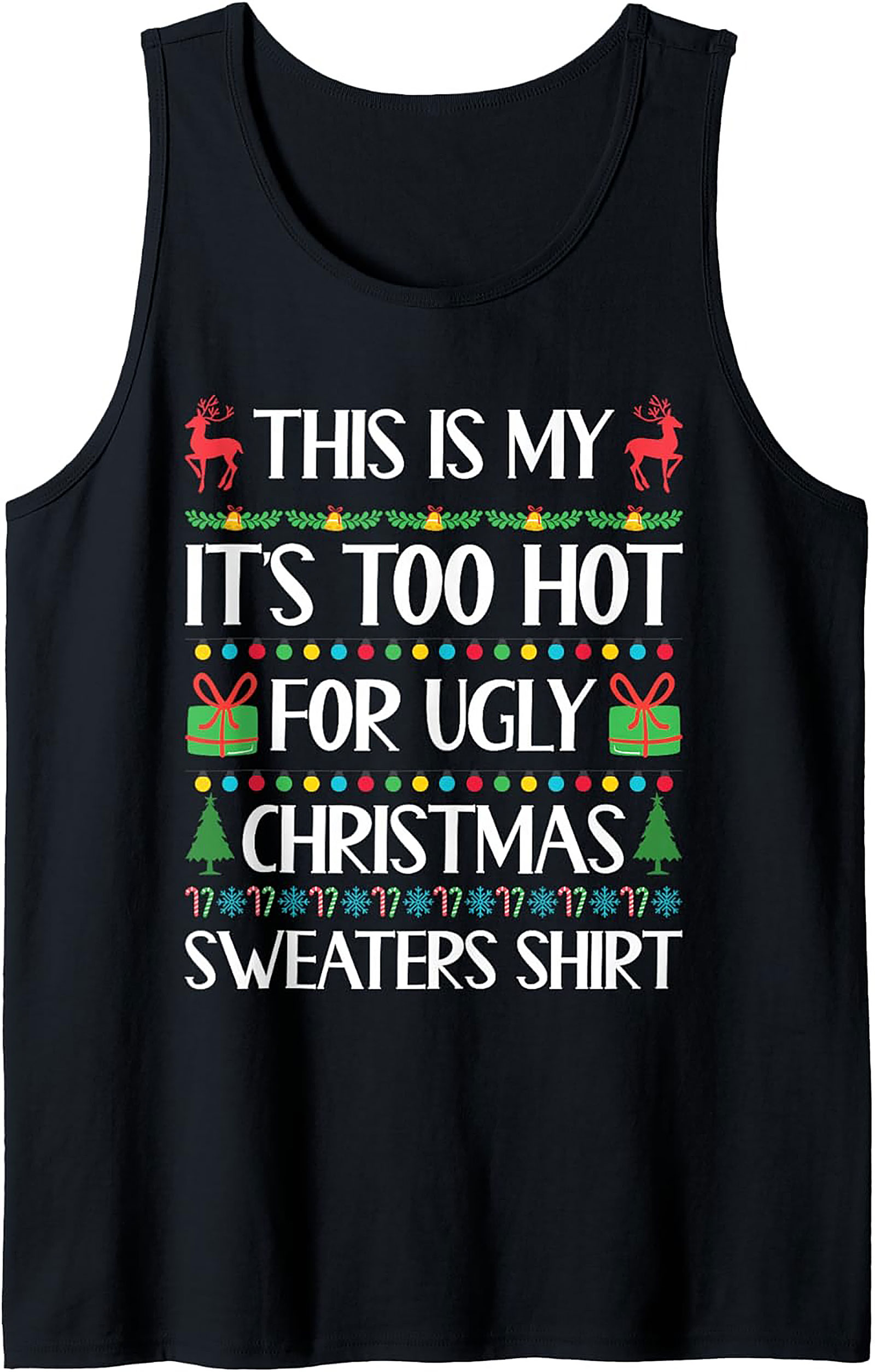 Too Hot For Ugly Sweater Funny Christmas Tank Top