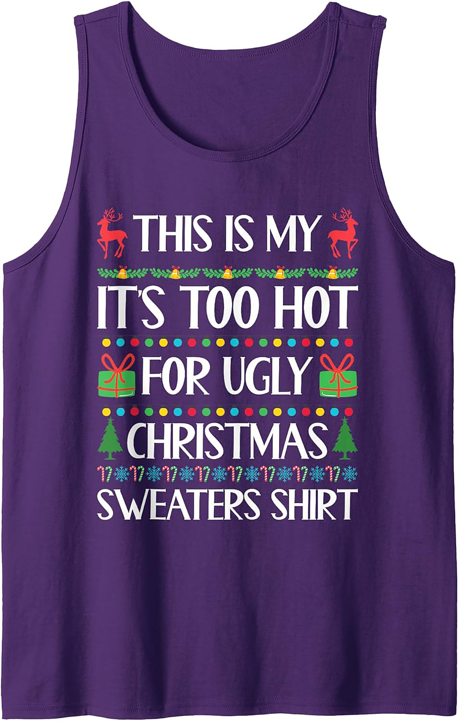 Too Hot For Ugly Sweater Funny Christmas Tank Top