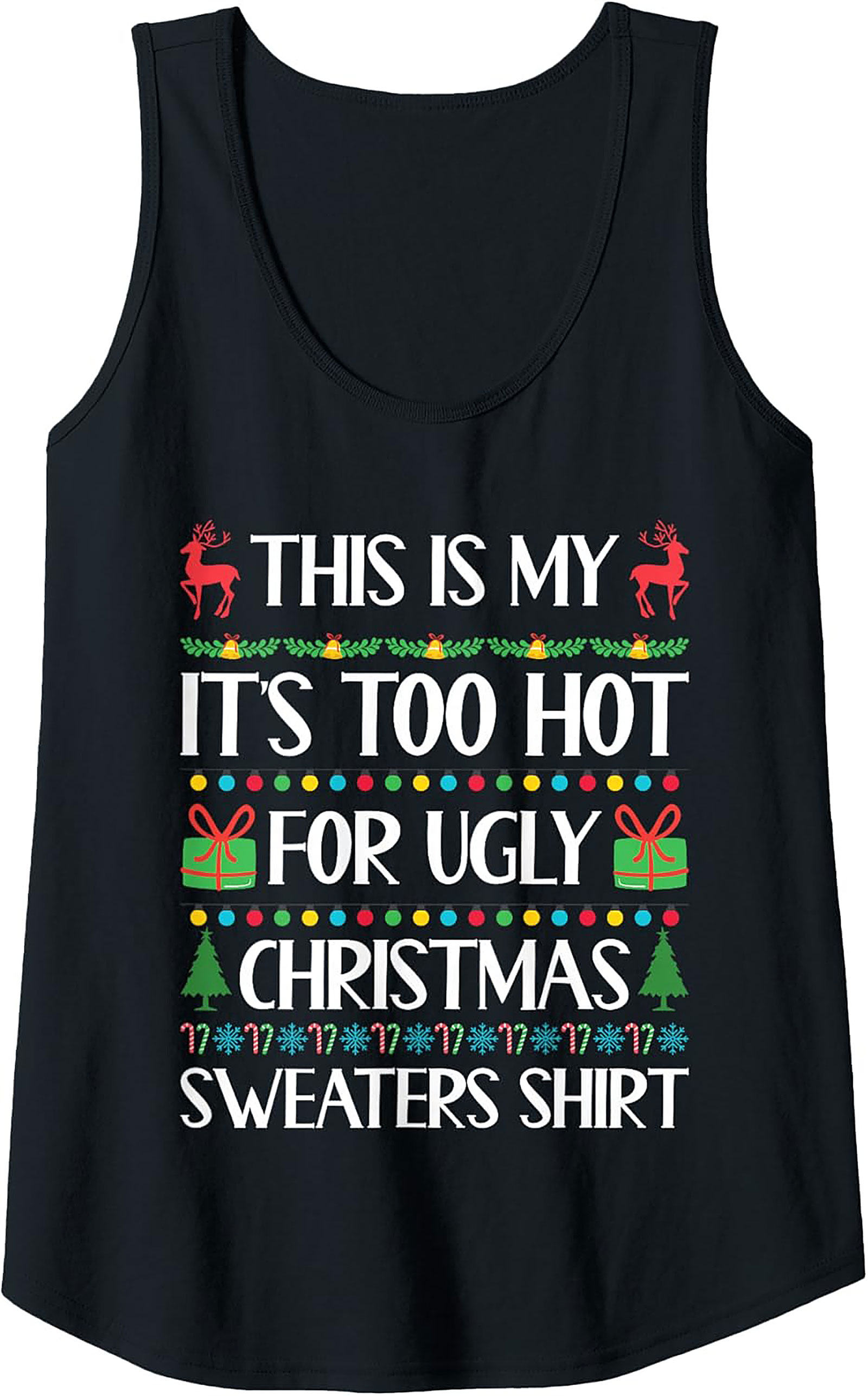 Too Hot For Ugly Sweater Funny Christmas Tank Top