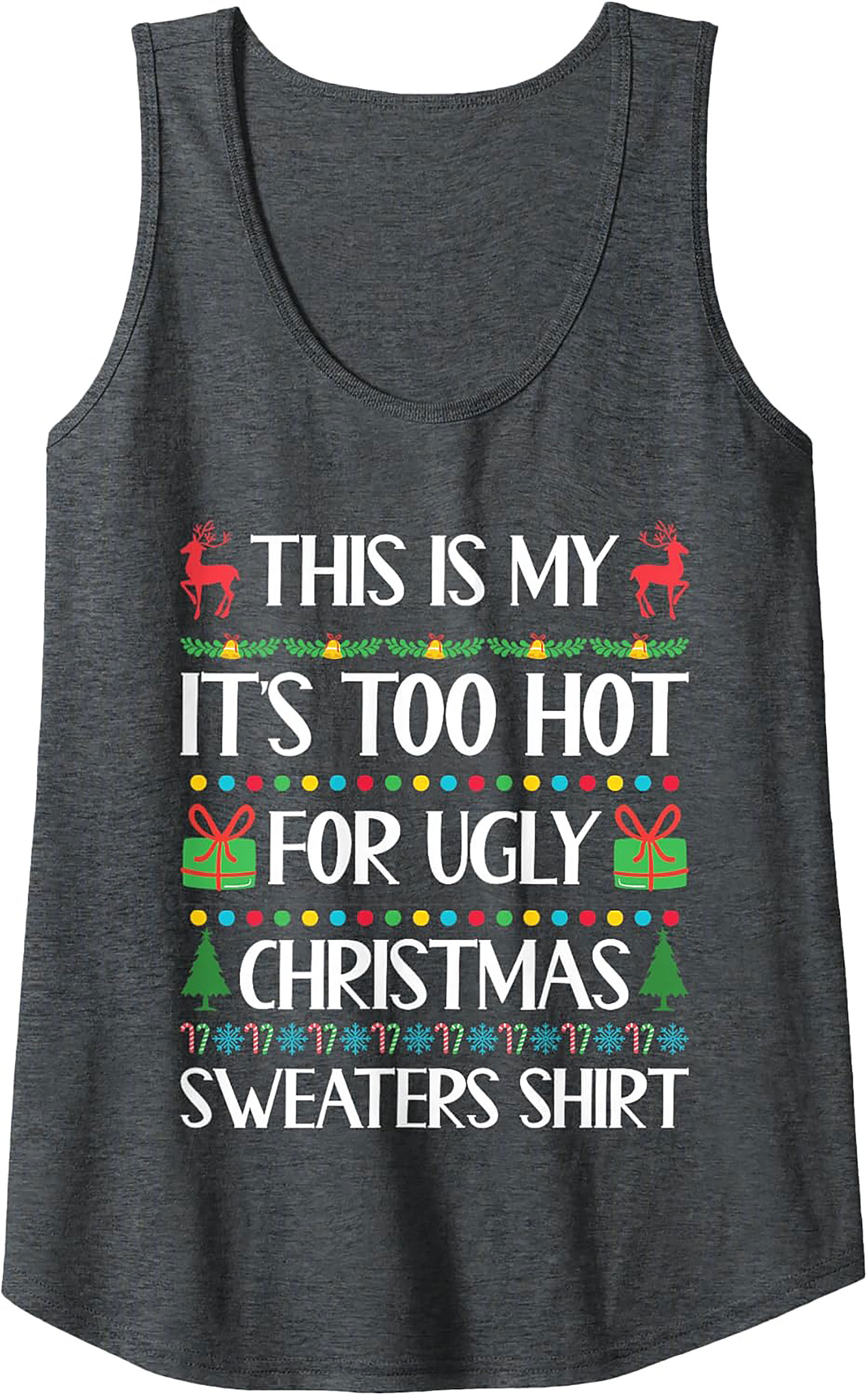Too Hot For Ugly Sweater Funny Christmas Tank Top