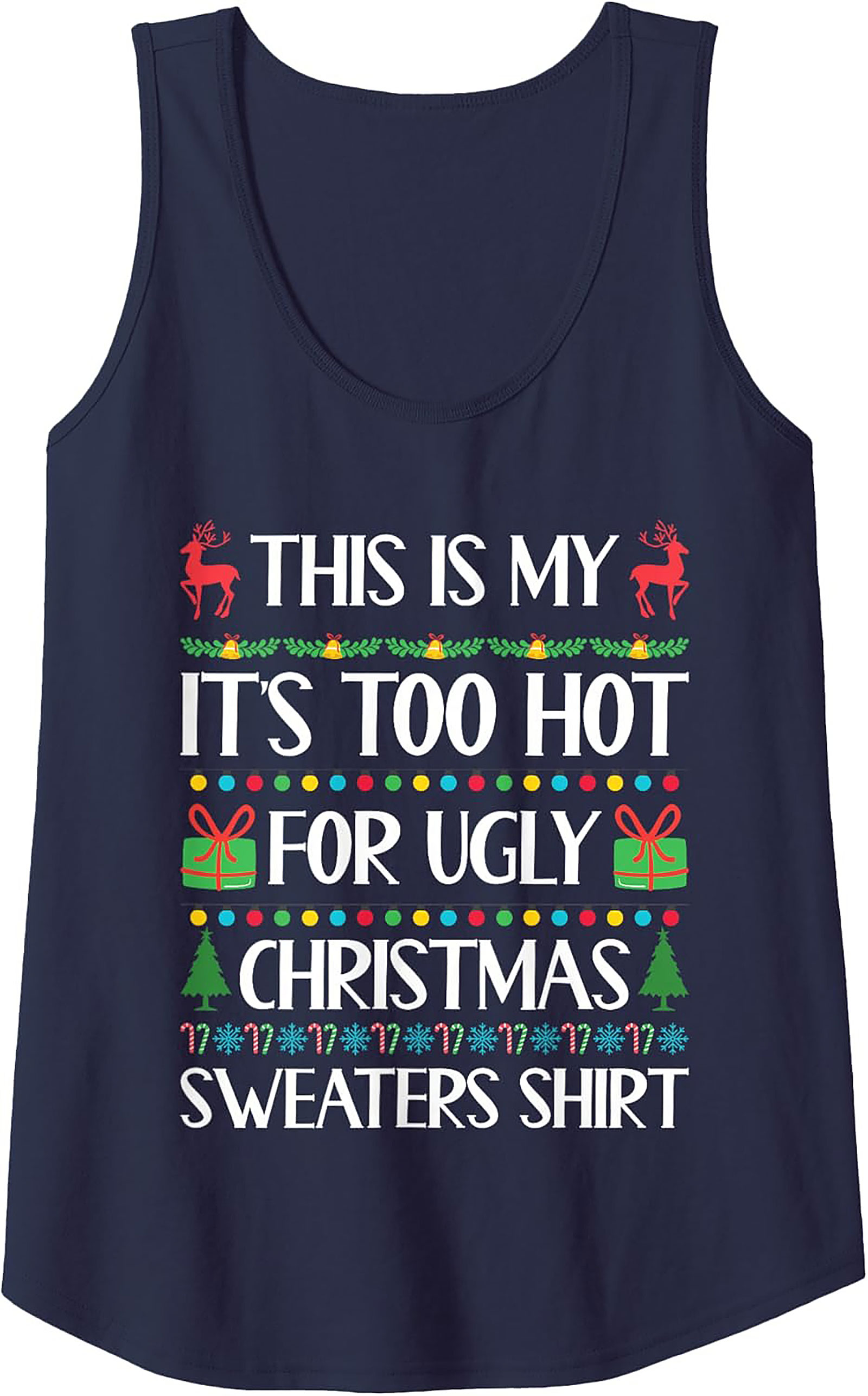 Too Hot For Ugly Sweater Funny Christmas Tank Top