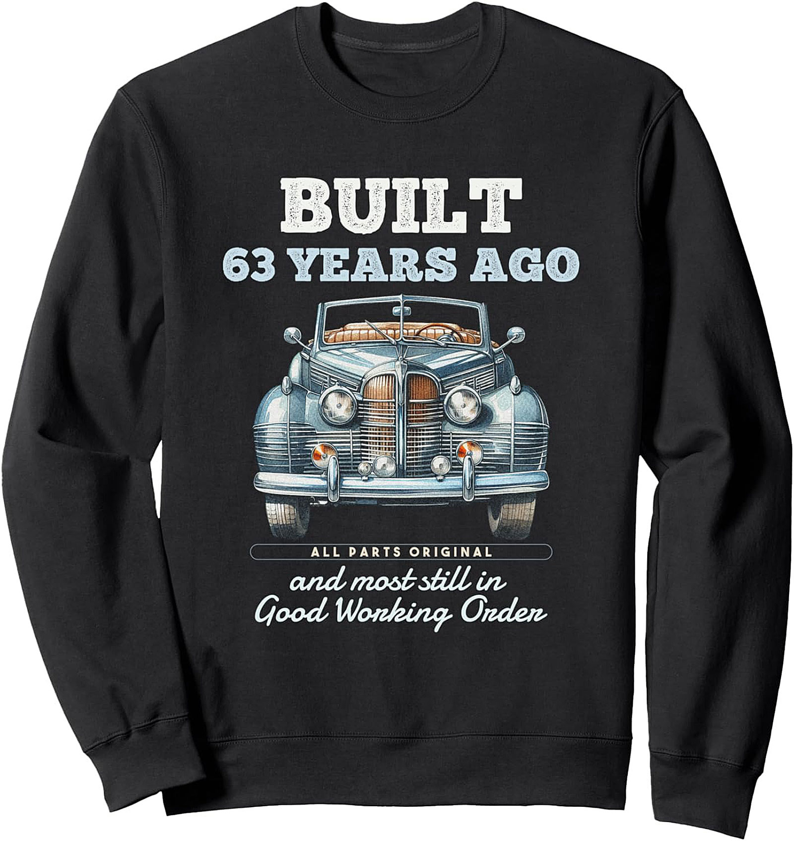 63rd Birthday Classic Car Sweatshirt Funny Gift Idea