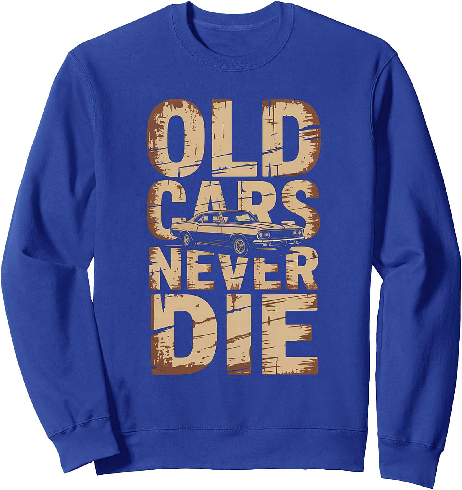 Vintage Car Enthusiast Crewneck Sweatshirt Old Cars Never Die
