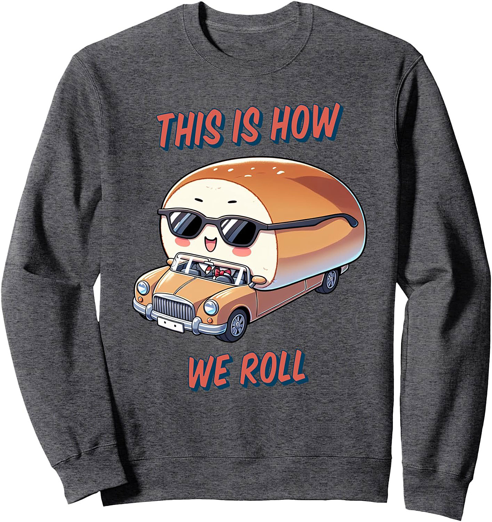 Funny Bread Pun Crewneck Sweatshirt Cozy Pullover Gift