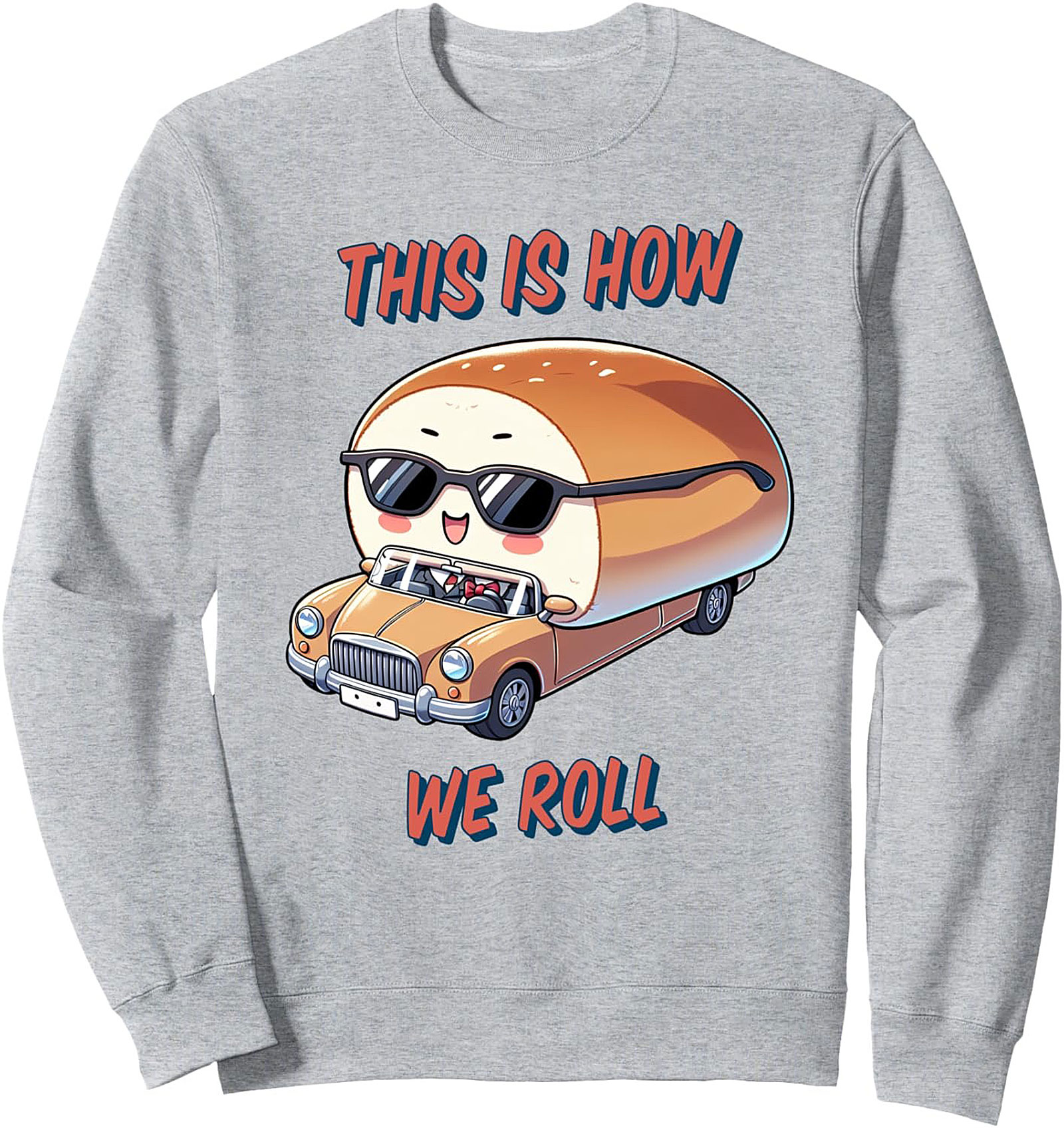 Funny Bread Pun Crewneck Sweatshirt Cozy Pullover Gift