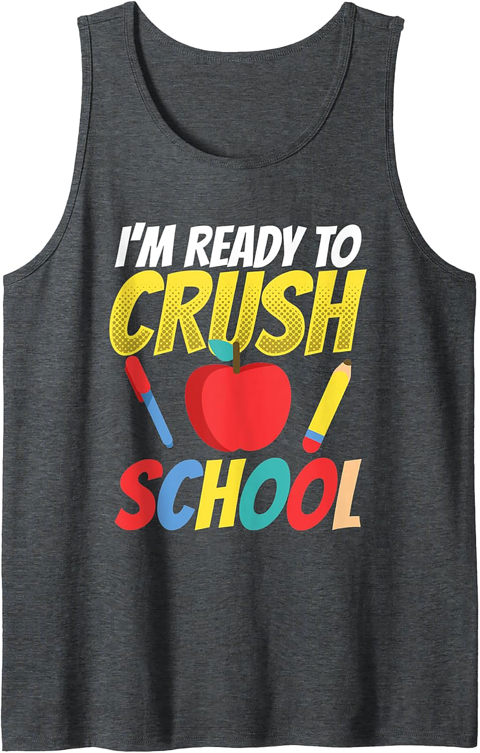 "I'm Ready to Crush School" Back to School Graphic Tank Top | Unisex Fit