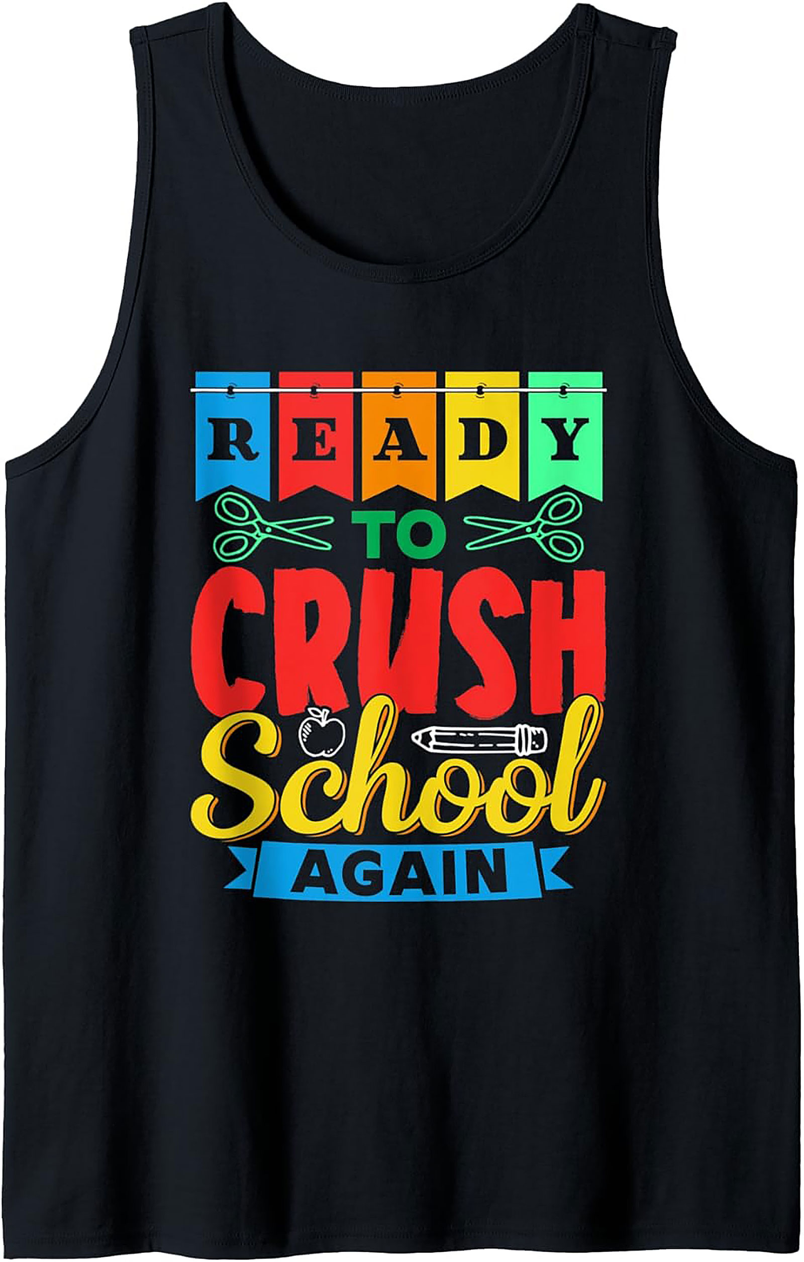 Ready To Crush School Again Graphic Tank Top | First Day of School Sleeveless Shirt