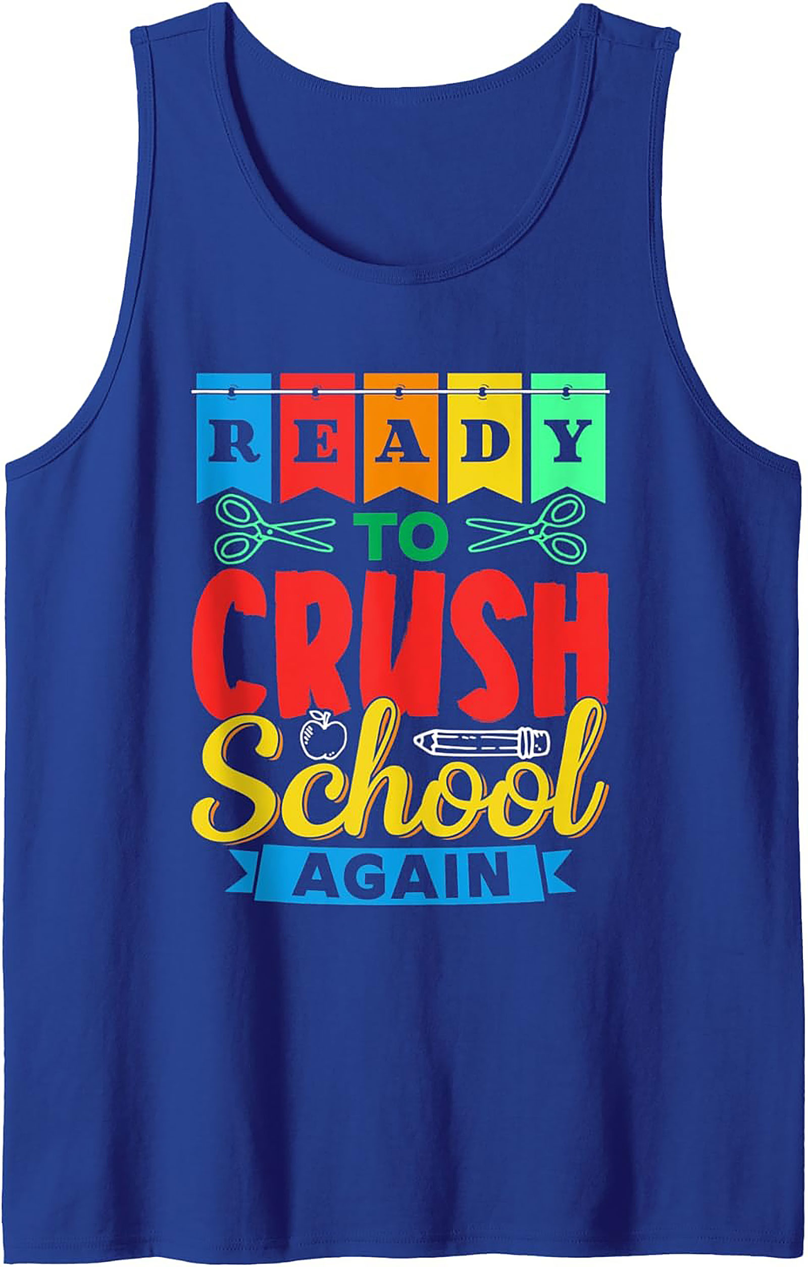 Ready To Crush School Again Graphic Tank Top | First Day of School Sleeveless Shirt