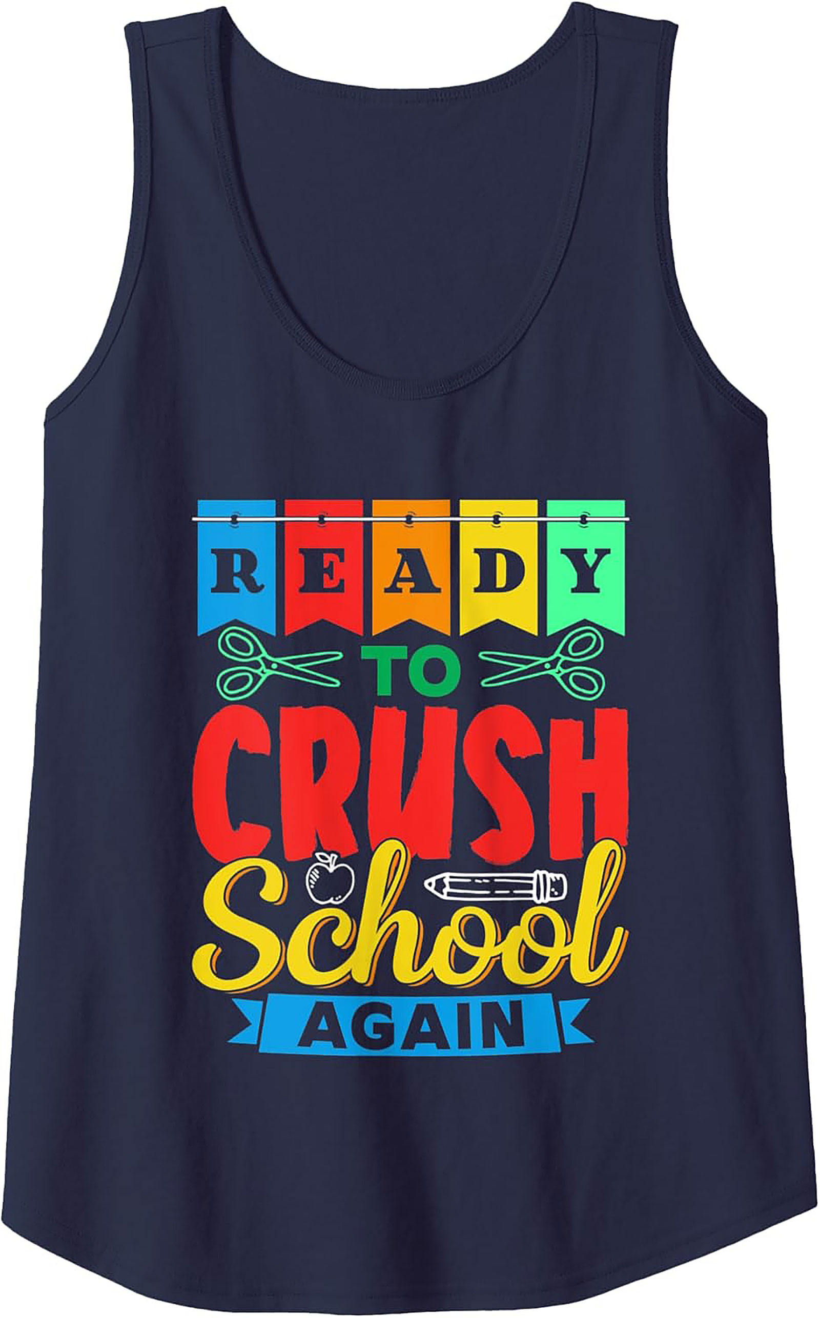Ready To Crush School Again Graphic Tank Top | First Day of School Sleeveless Shirt