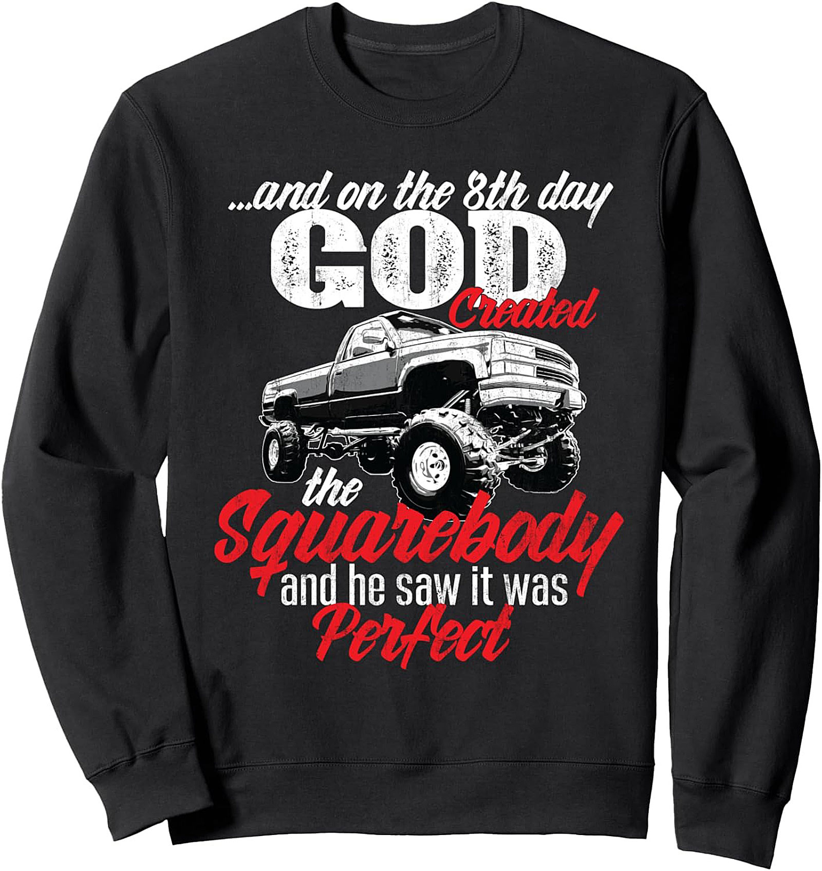 Squarebody Truck Crewneck Sweatshirt God Created Perfect