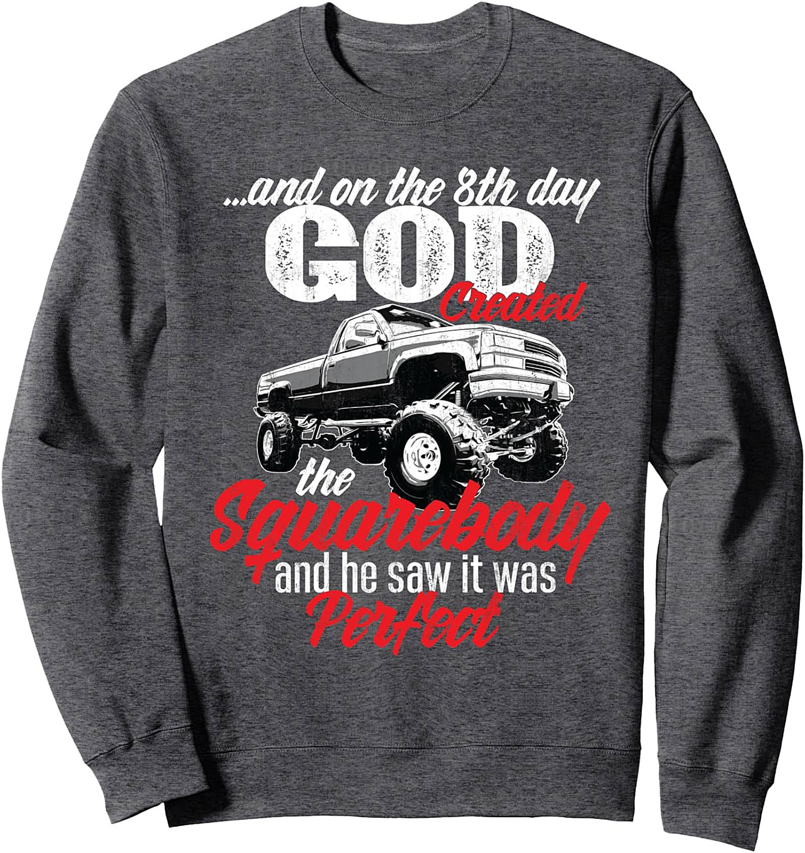 Squarebody Truck Crewneck Sweatshirt God Created Perfect