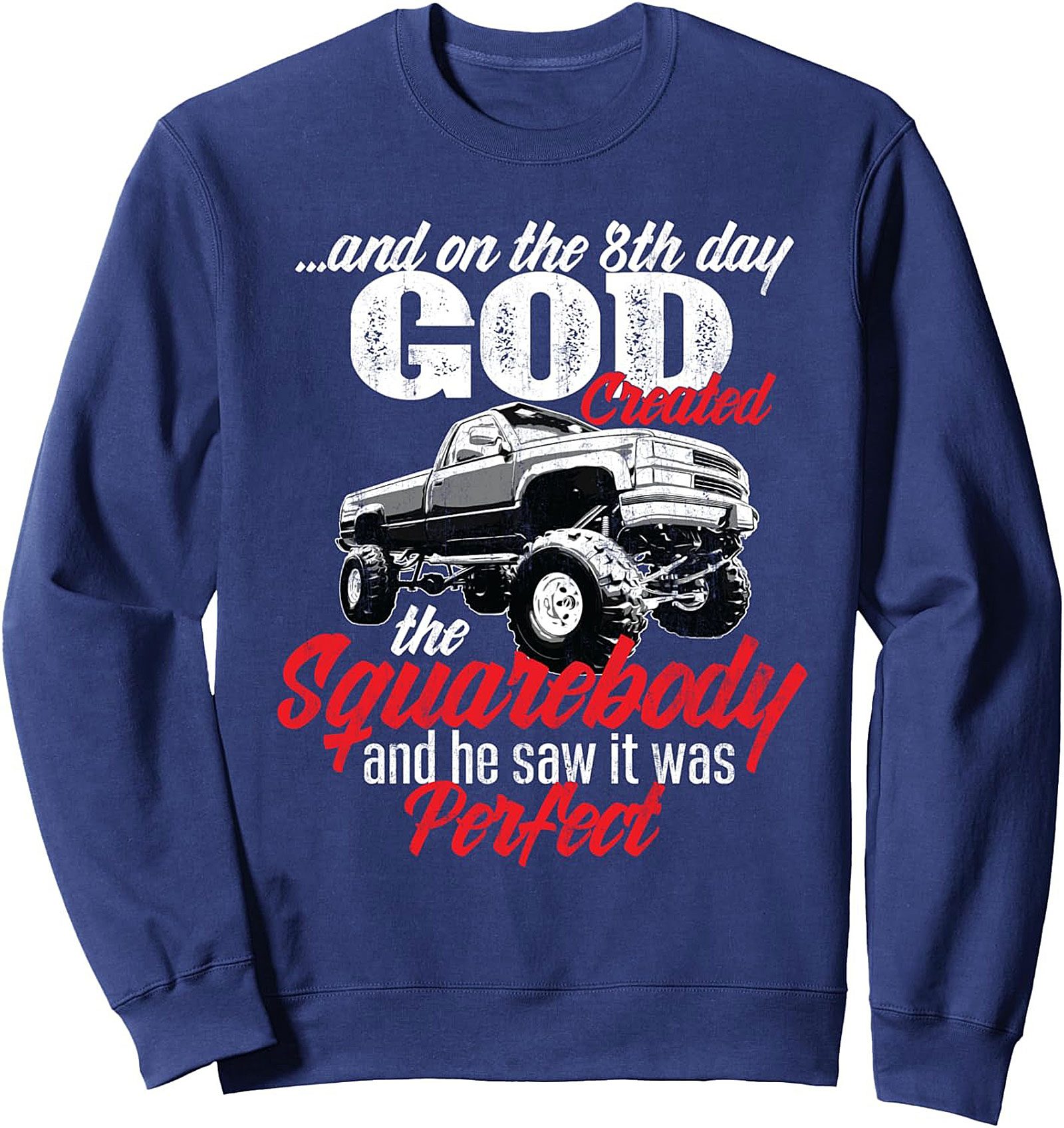 Squarebody Truck Crewneck Sweatshirt God Created Perfect