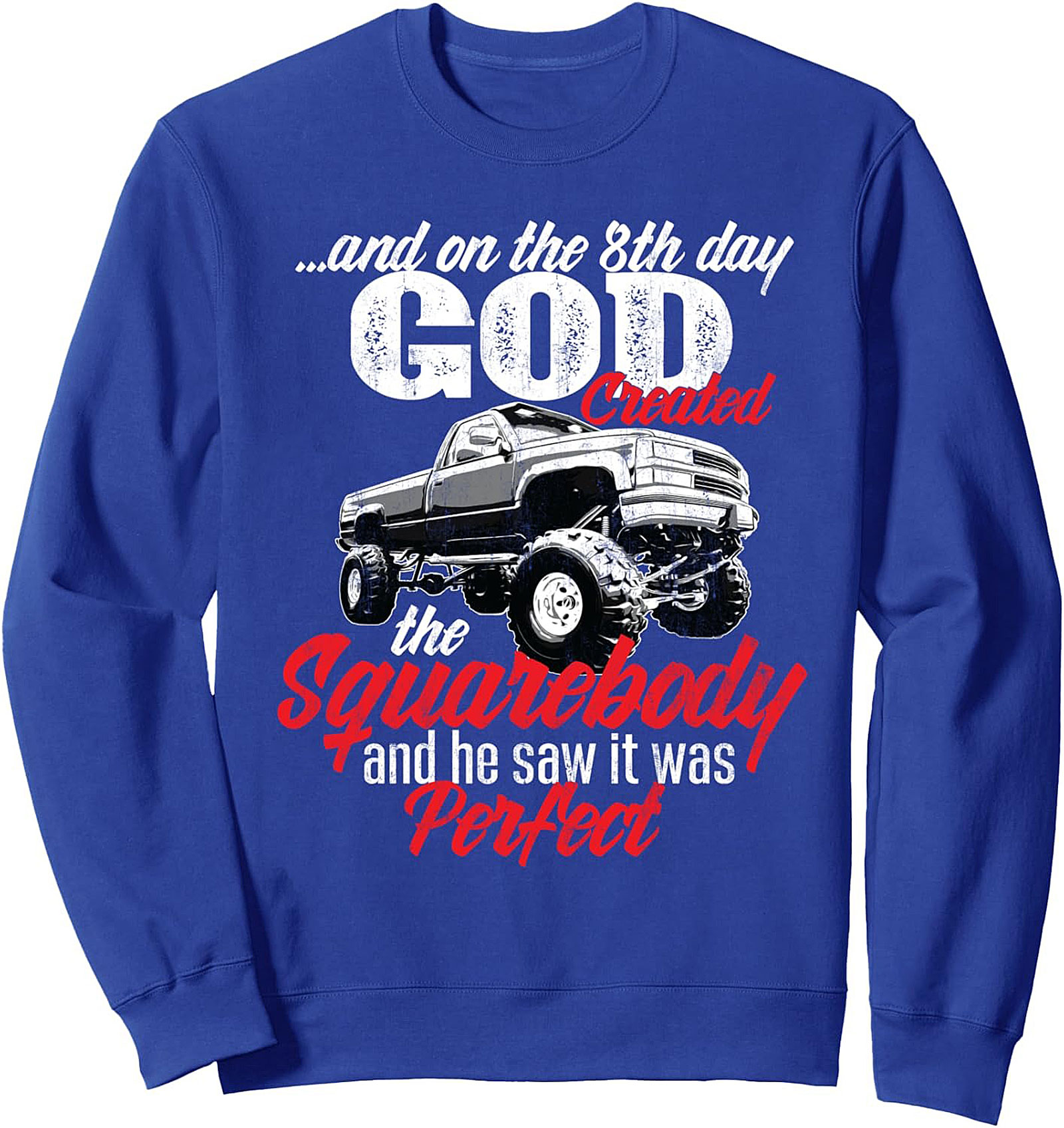 Squarebody Truck Crewneck Sweatshirt God Created Perfect