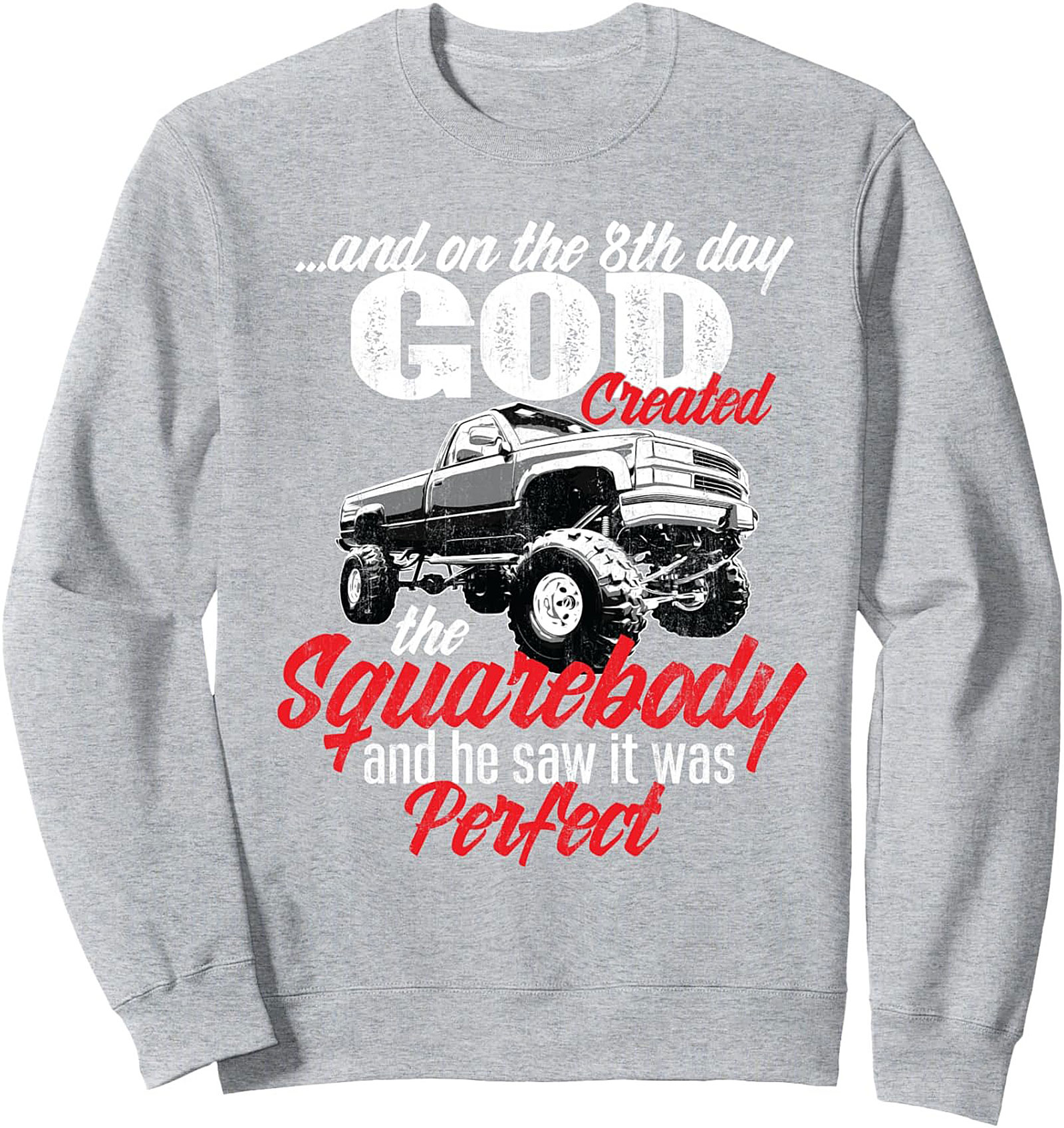 Squarebody Truck Crewneck Sweatshirt God Created Perfect