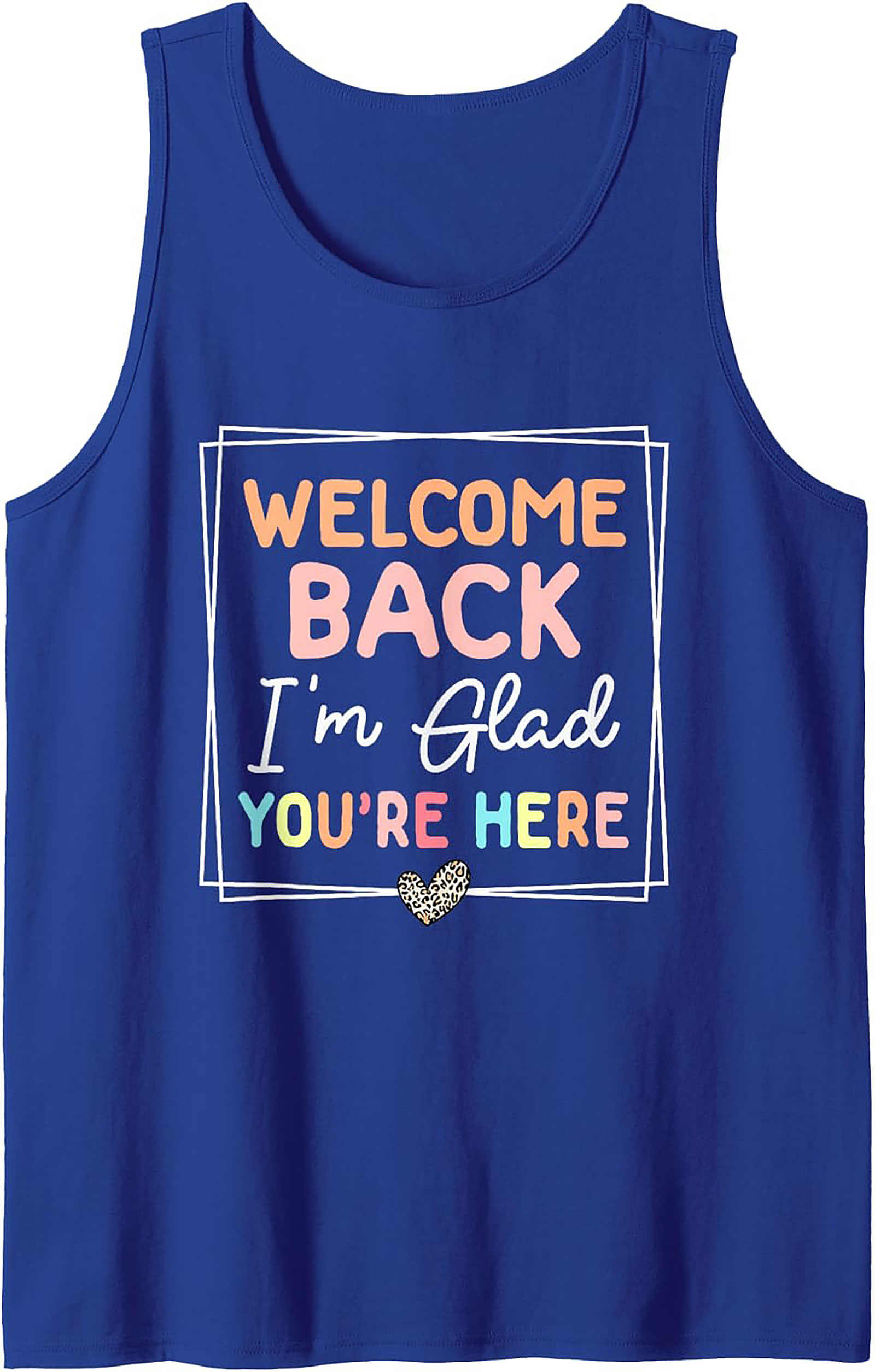 Welcome Back I'm Glad You're Here Teacher Welcome Back Graphic Tank Top