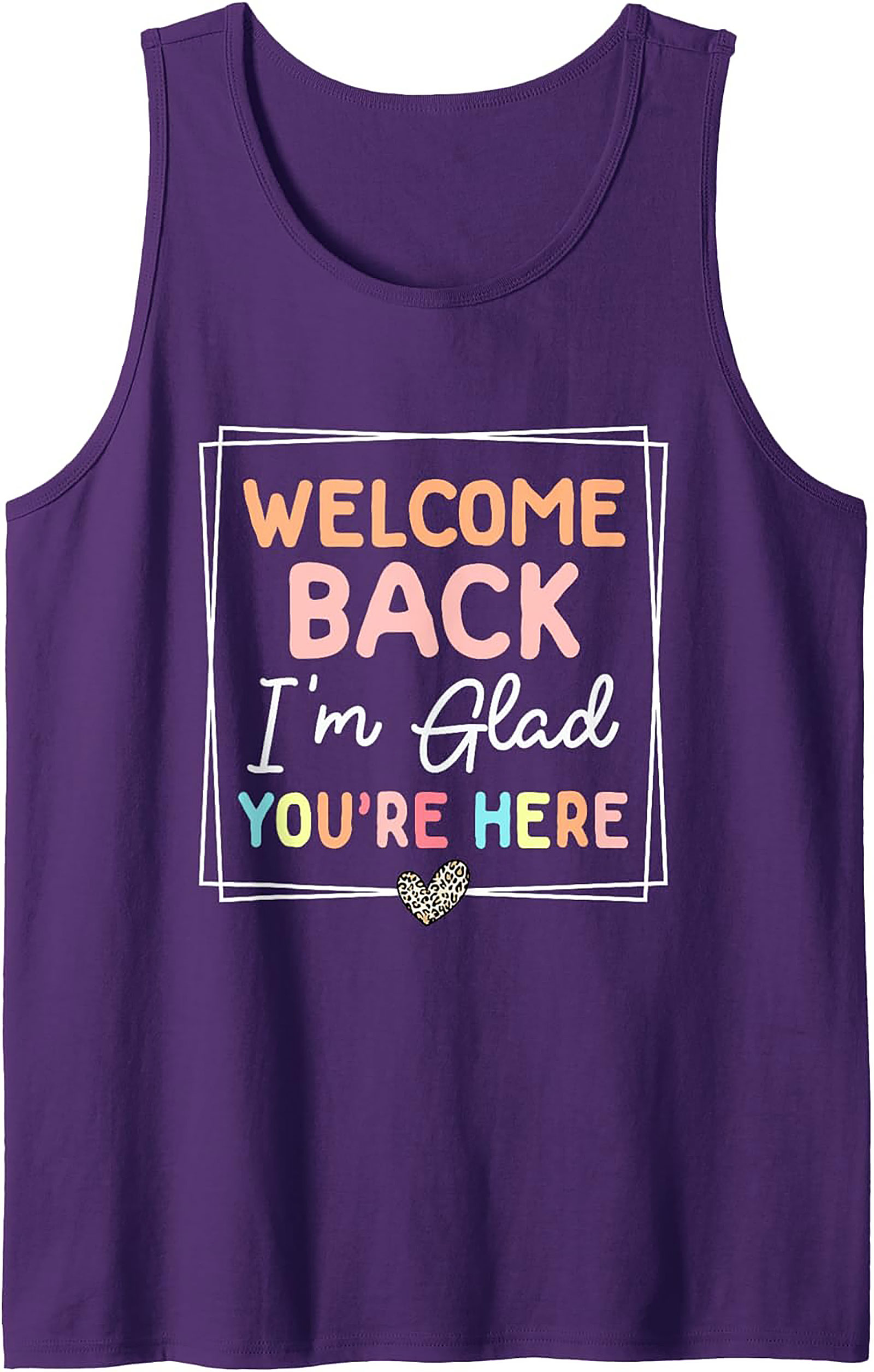 Welcome Back I'm Glad You're Here Teacher Welcome Back Graphic Tank Top