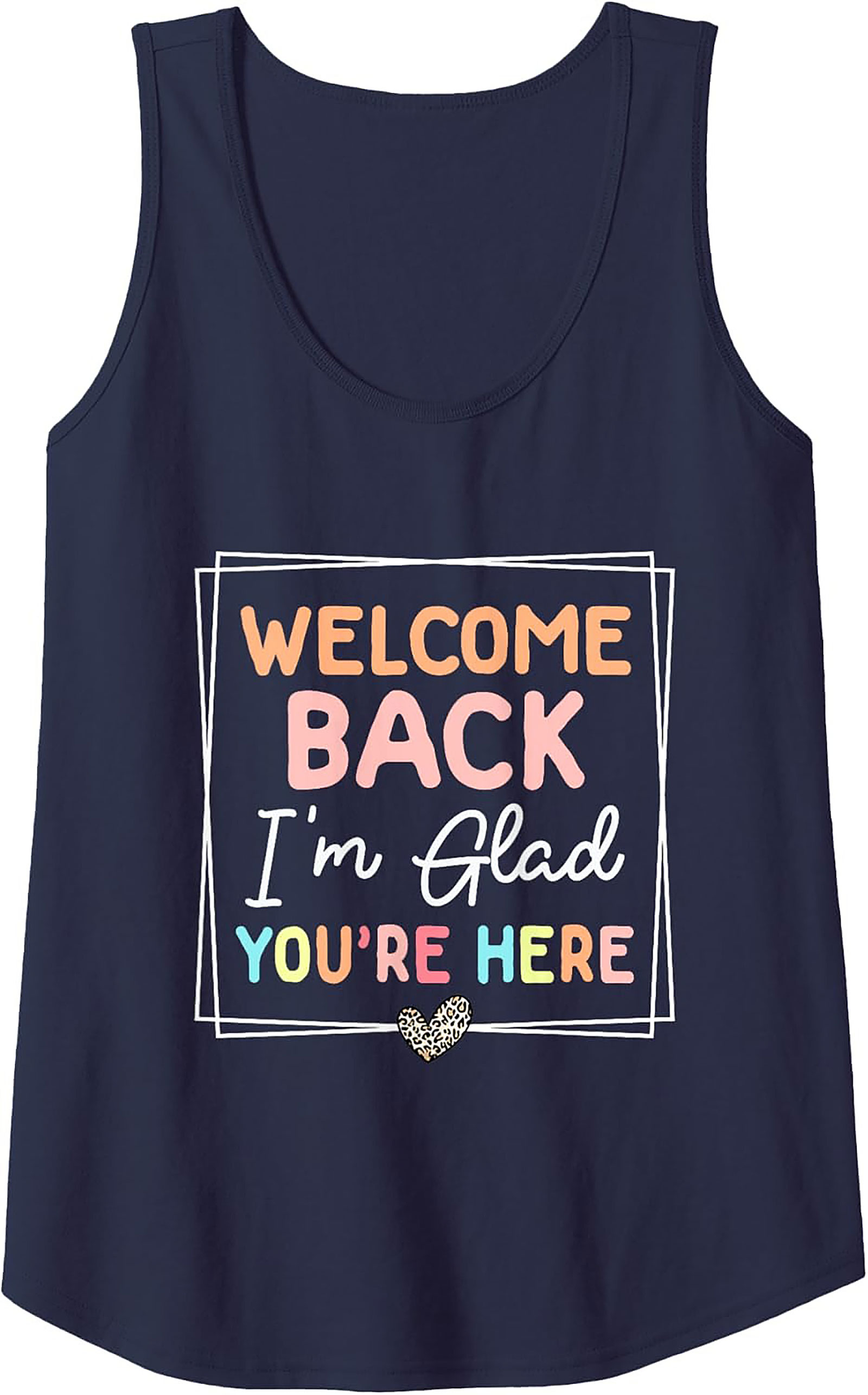Welcome Back I'm Glad You're Here Teacher Welcome Back Graphic Tank Top