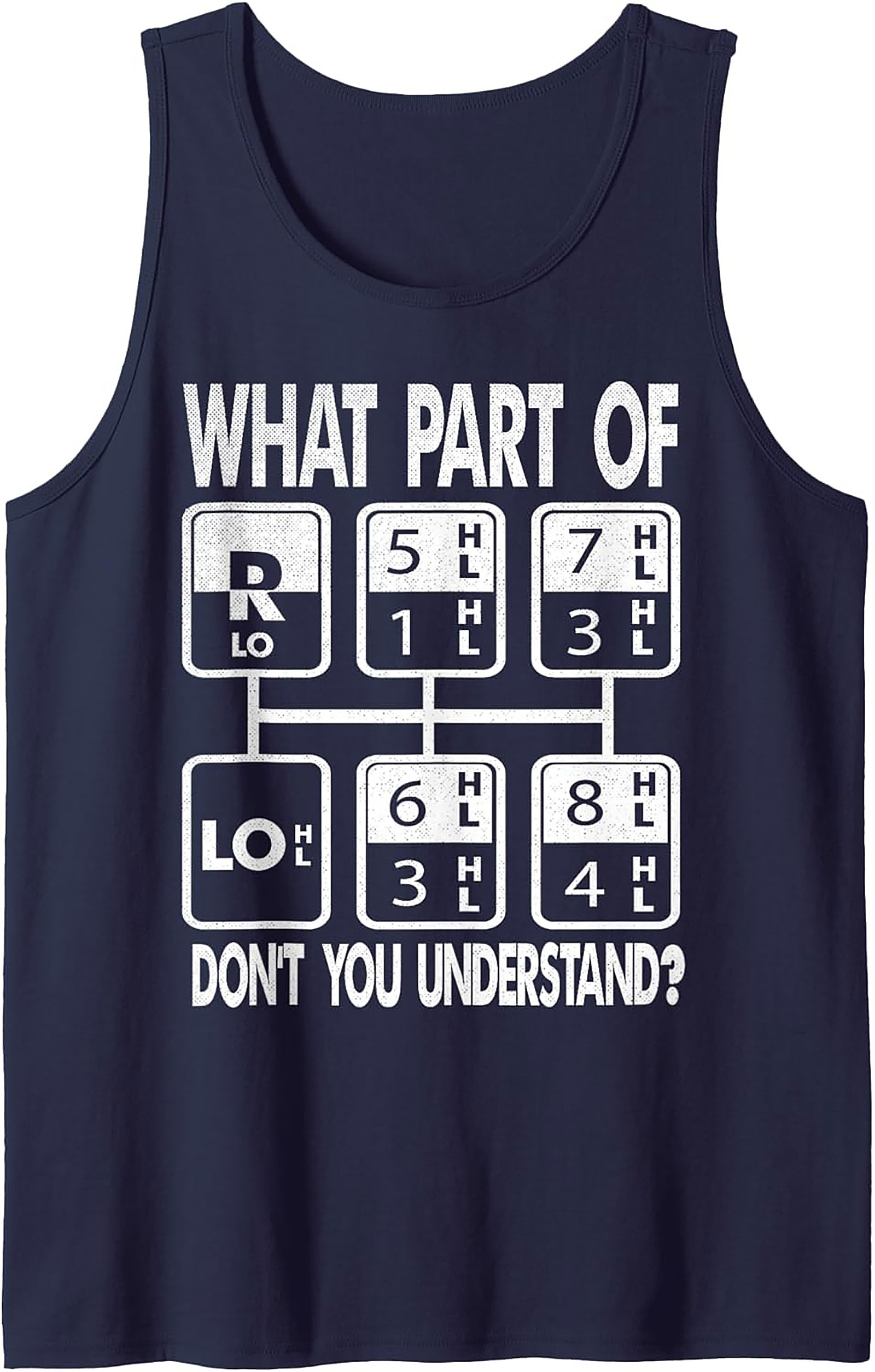 Trucker Gear Shift Pattern Graphic Tank Top | What Part Don't You Understand Sleeveless Shirt