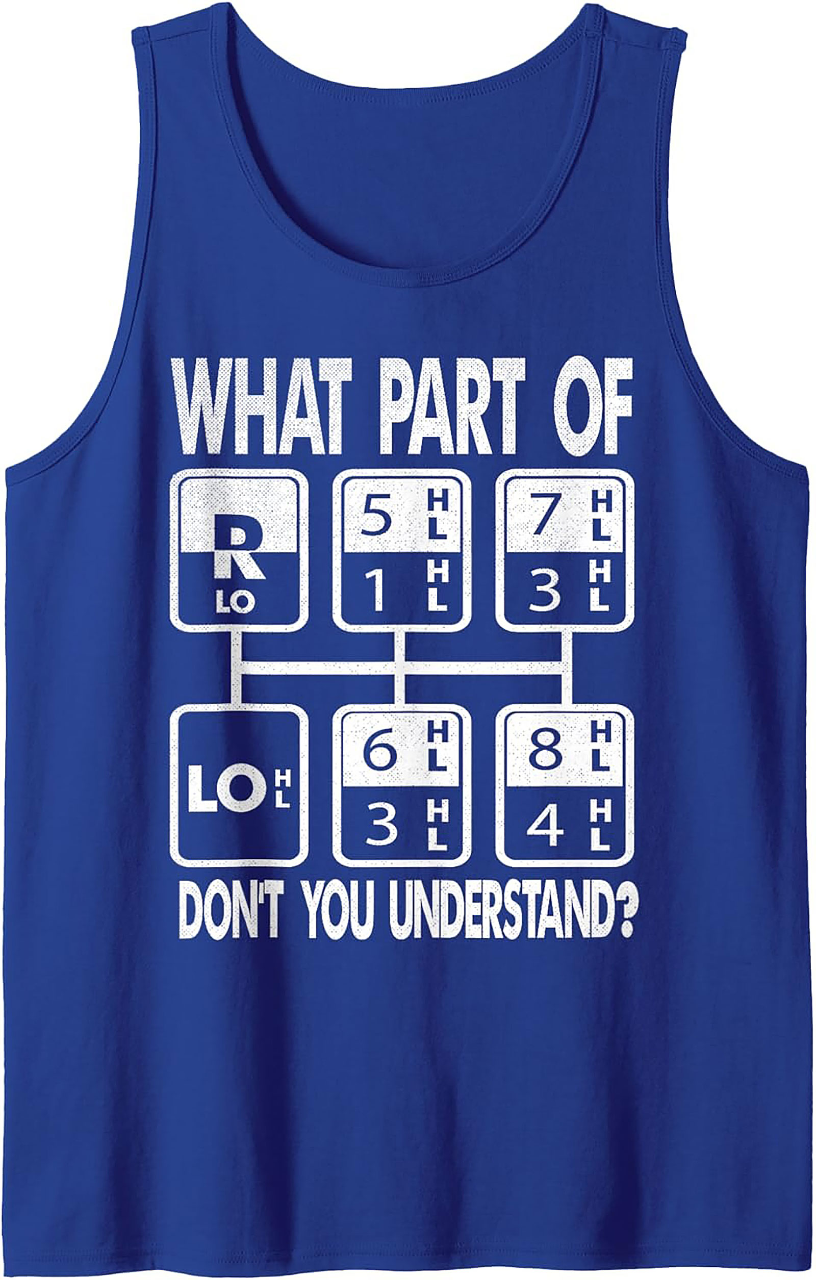 Trucker Gear Shift Pattern Graphic Tank Top | What Part Don't You Understand Sleeveless Shirt