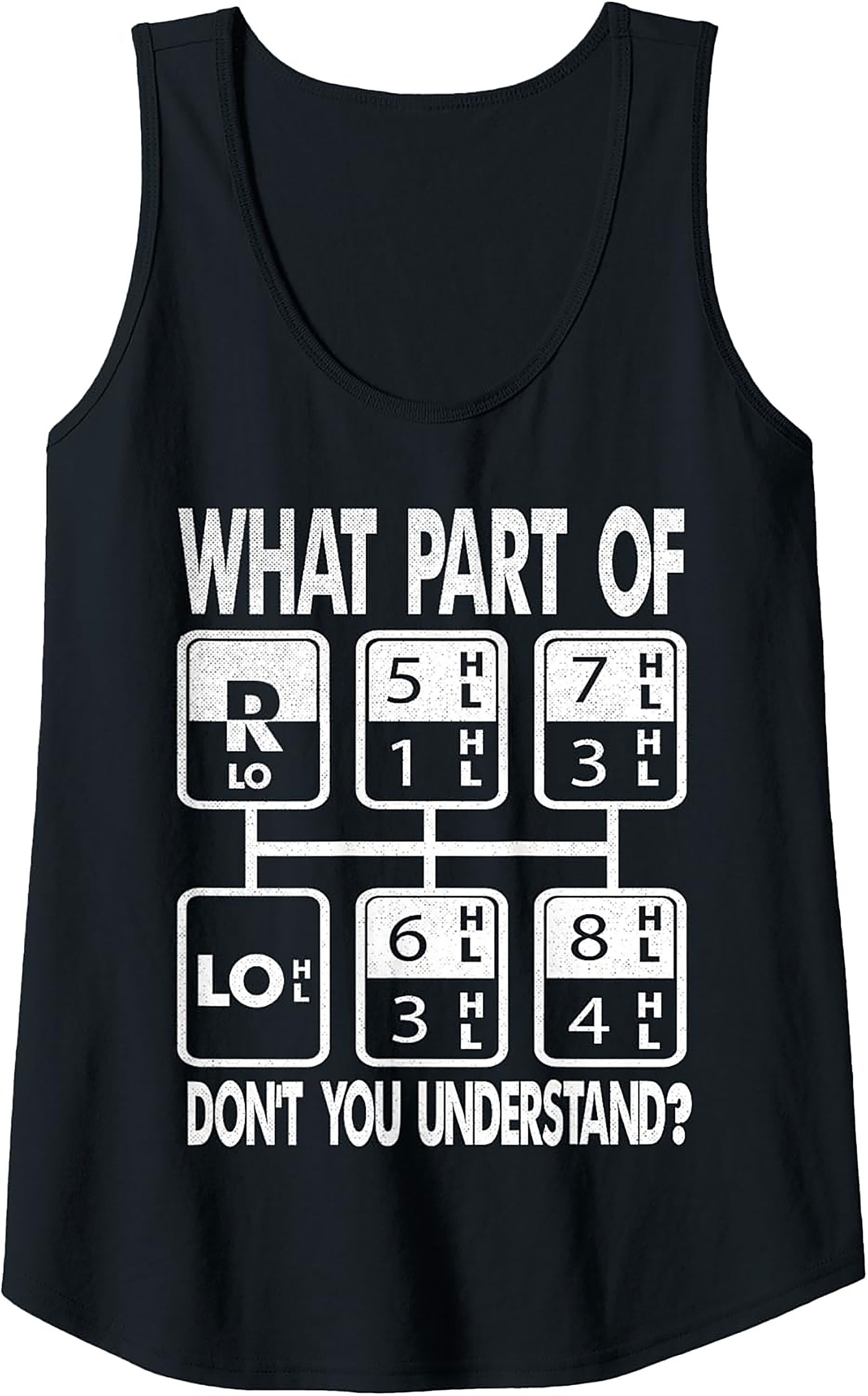 Trucker Gear Shift Pattern Graphic Tank Top | What Part Don't You Understand Sleeveless Shirt
